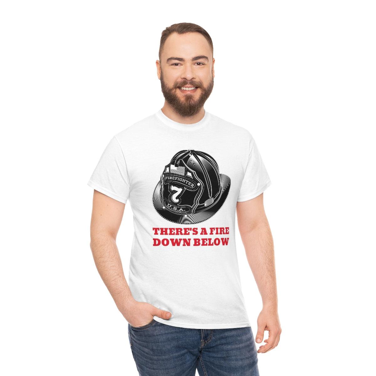 There's a fire down below - T-Shirt - Witty Twisters Fashions