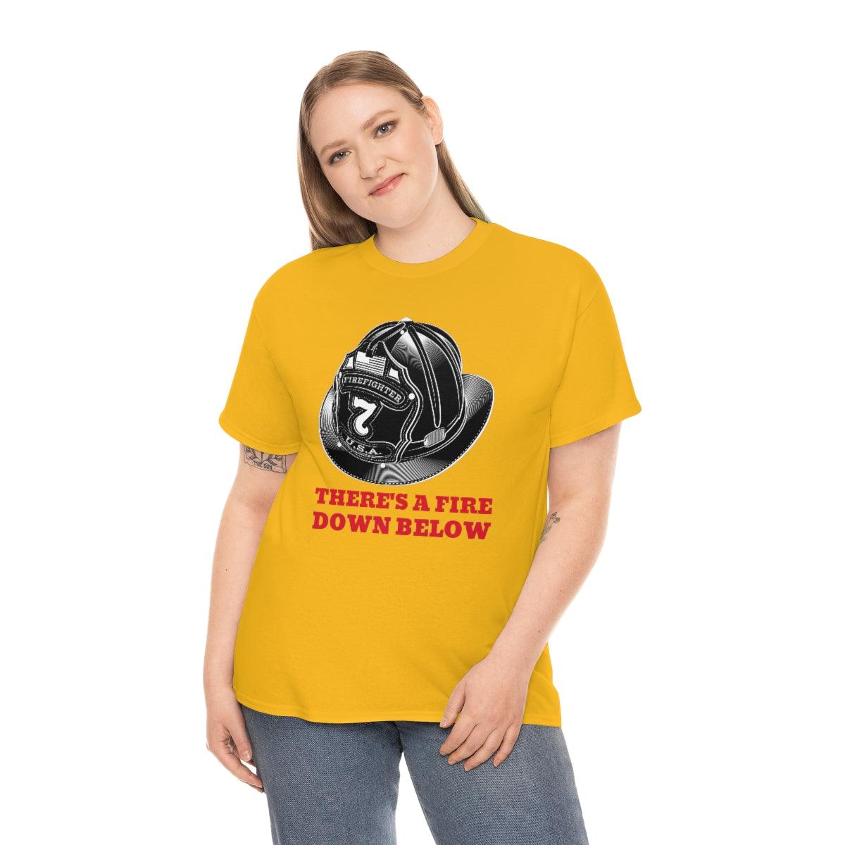 There's a fire down below - T-Shirt - Witty Twisters Fashions