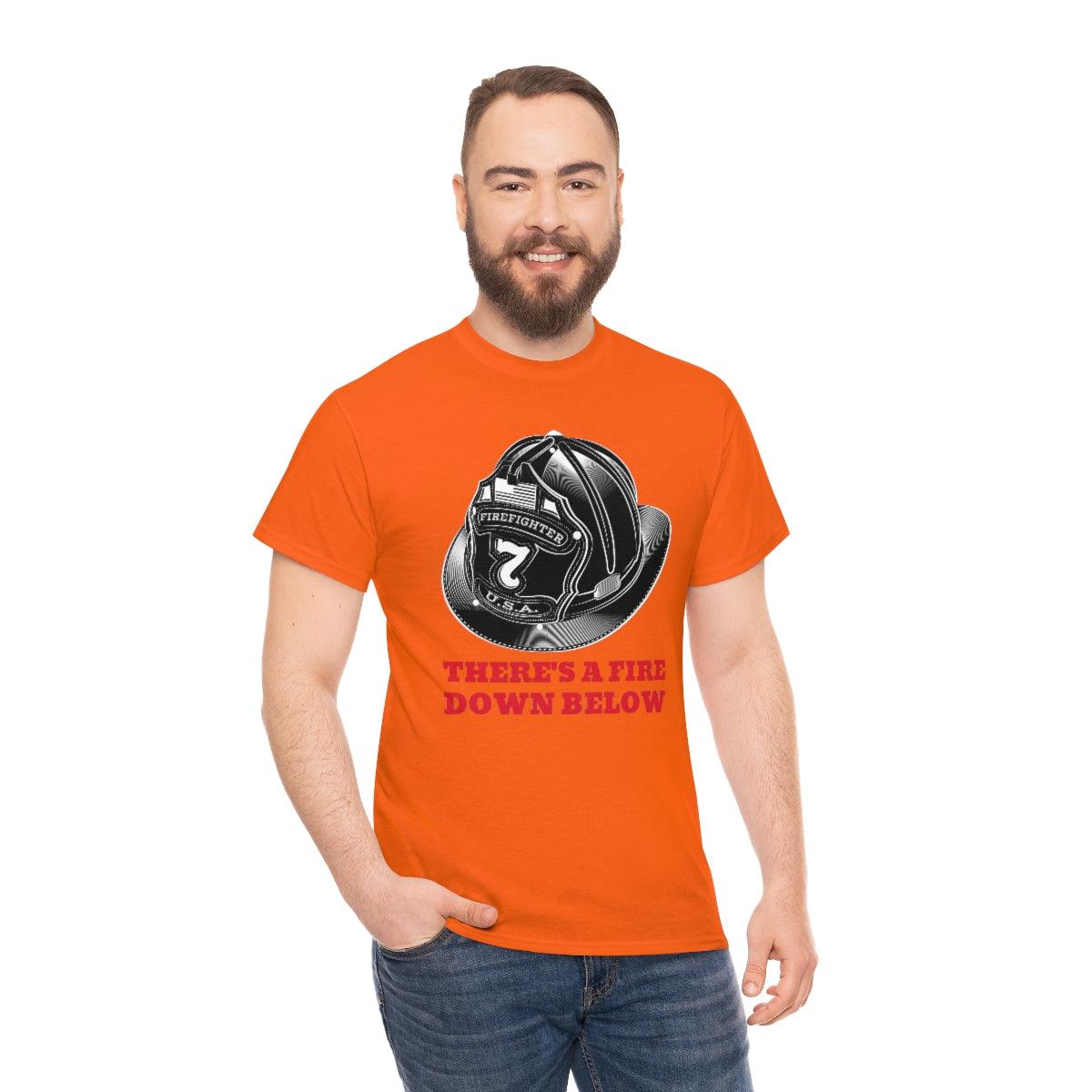 There's a fire down below - T-Shirt - Witty Twisters Fashions