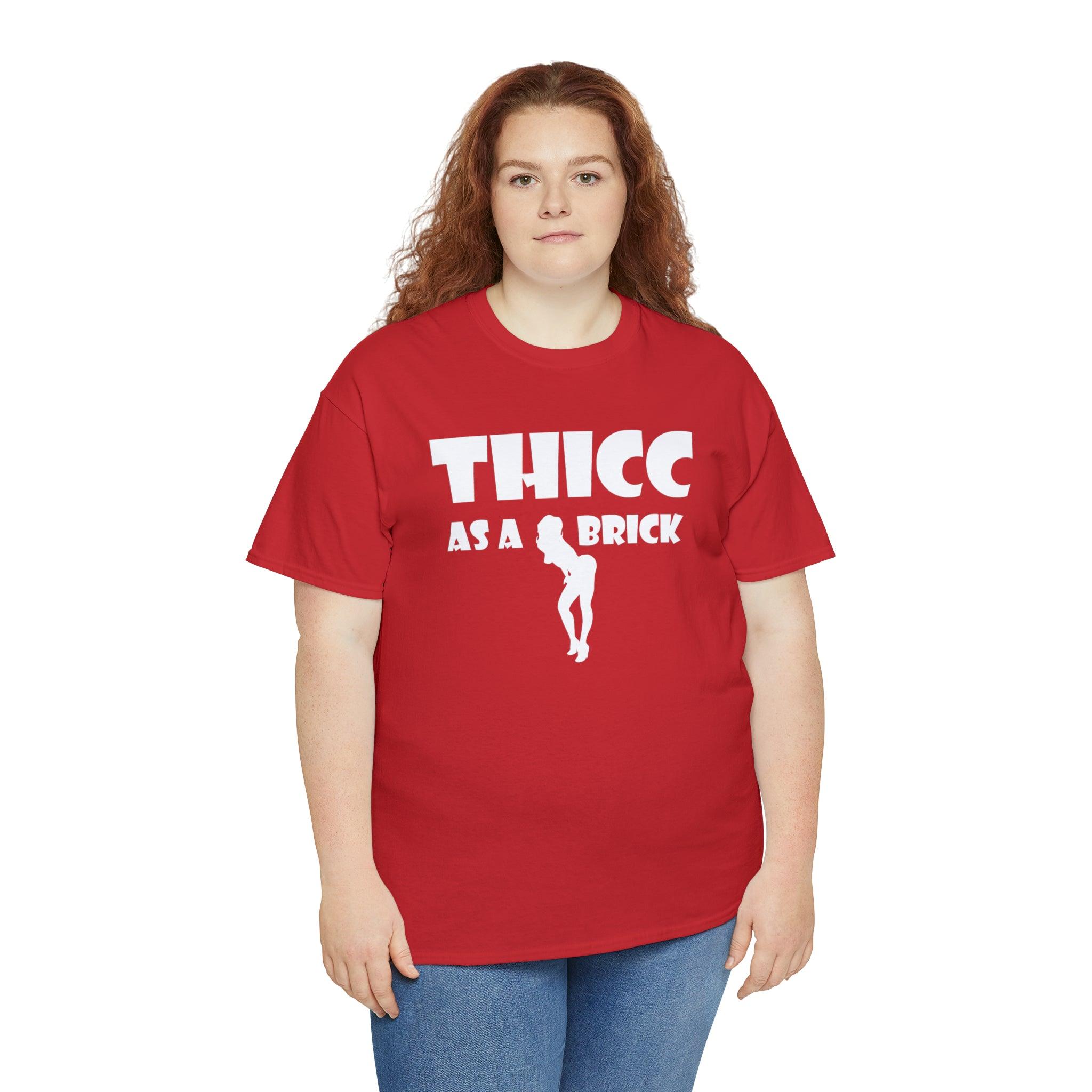 Thicc As A Brick - T-Shirt - Witty Twisters Fashions