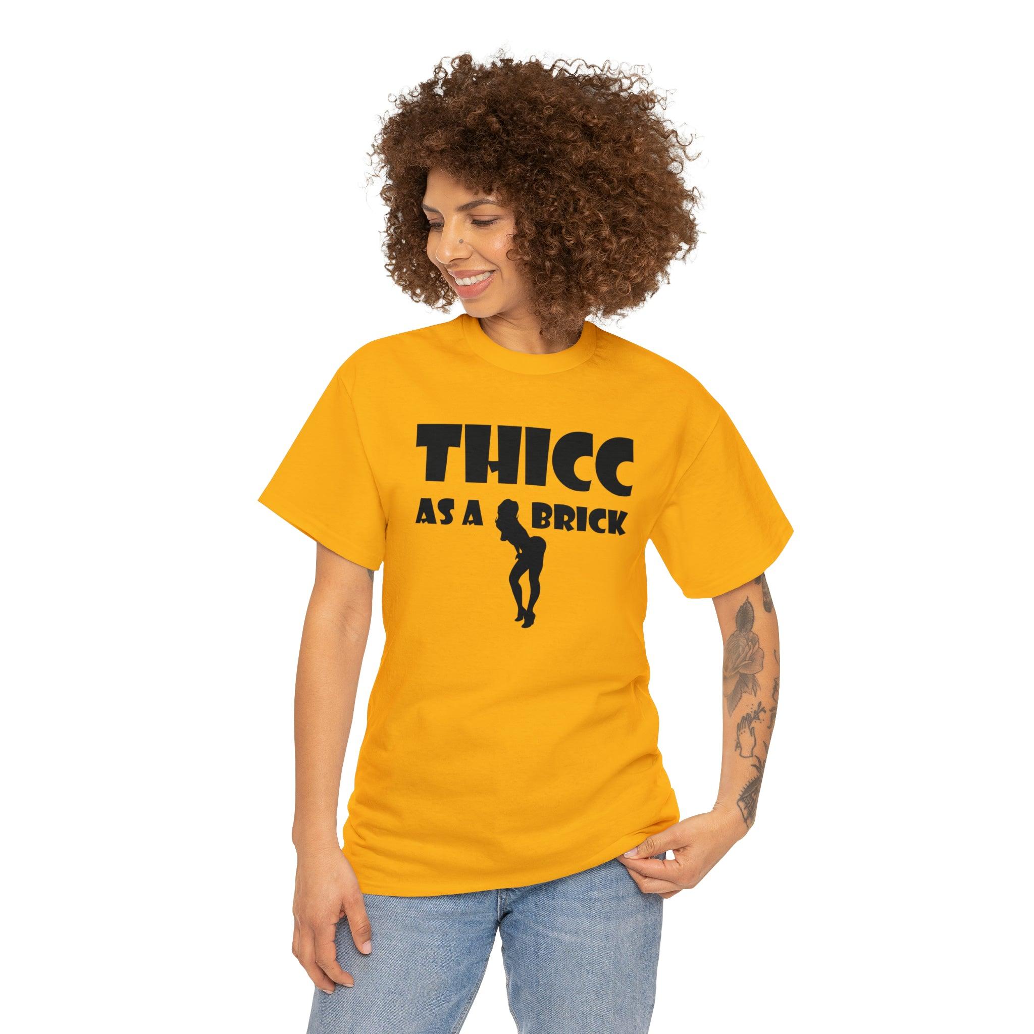 Thicc As A Brick - T-Shirt - Witty Twisters Fashions