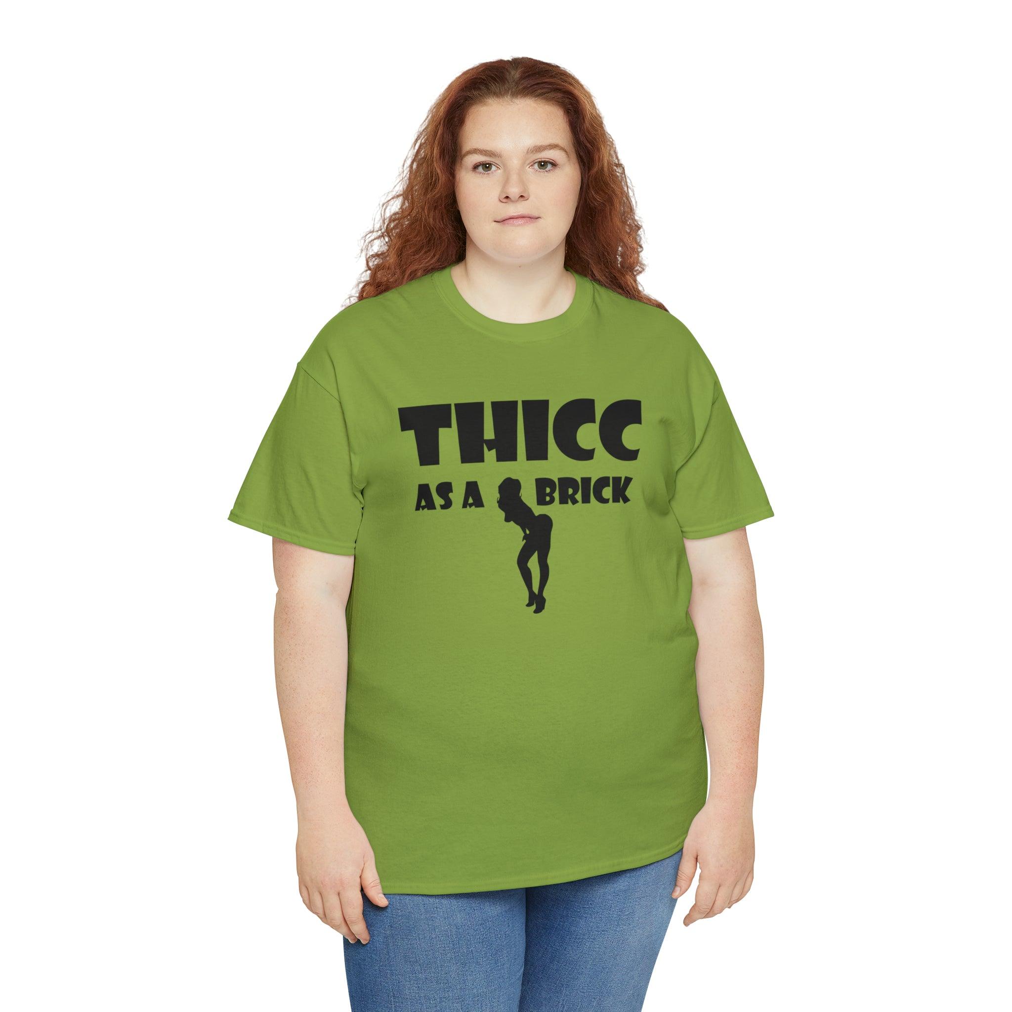 Thicc As A Brick - T-Shirt - Witty Twisters Fashions