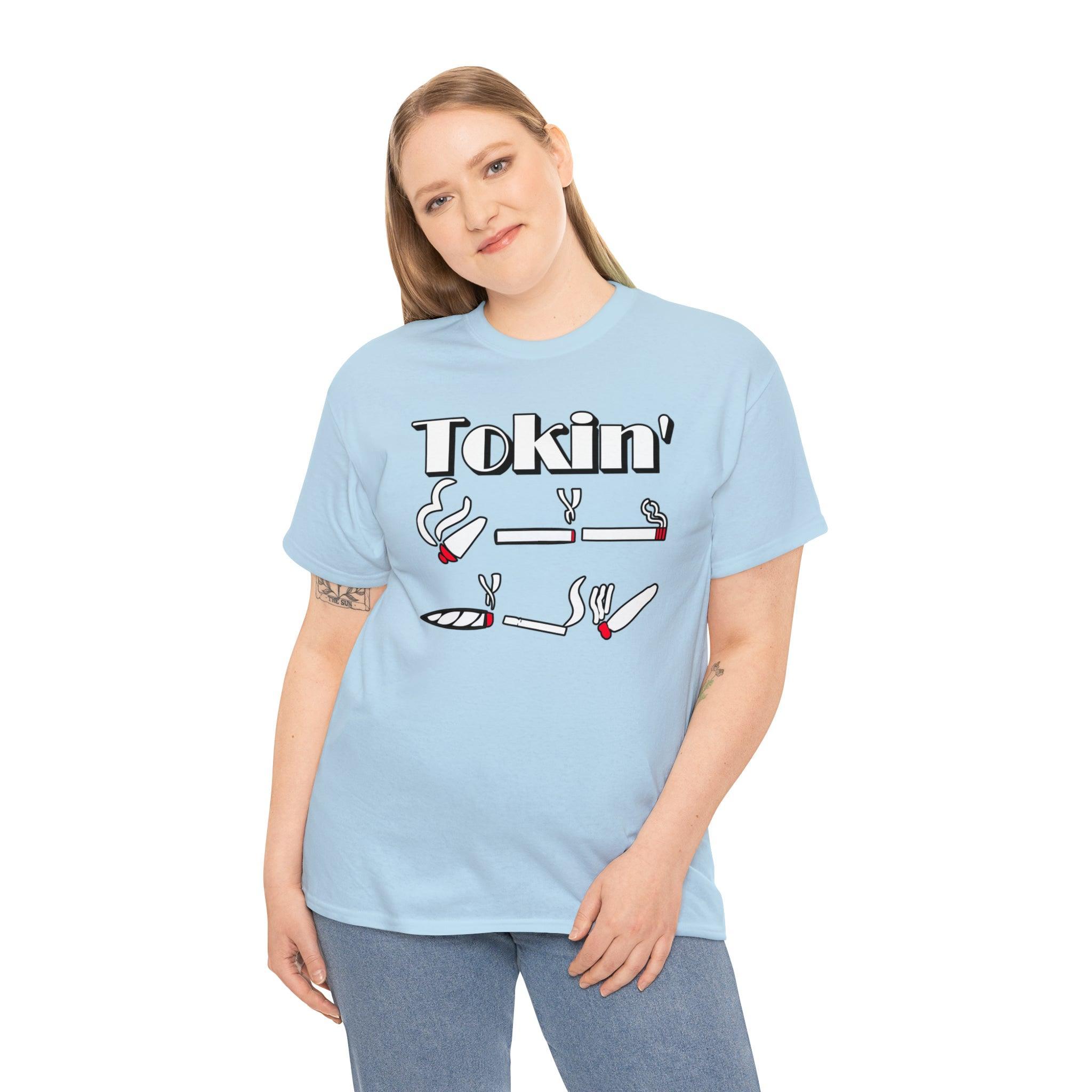 Tokin' - T-Shirt - Witty Twisters Fashions