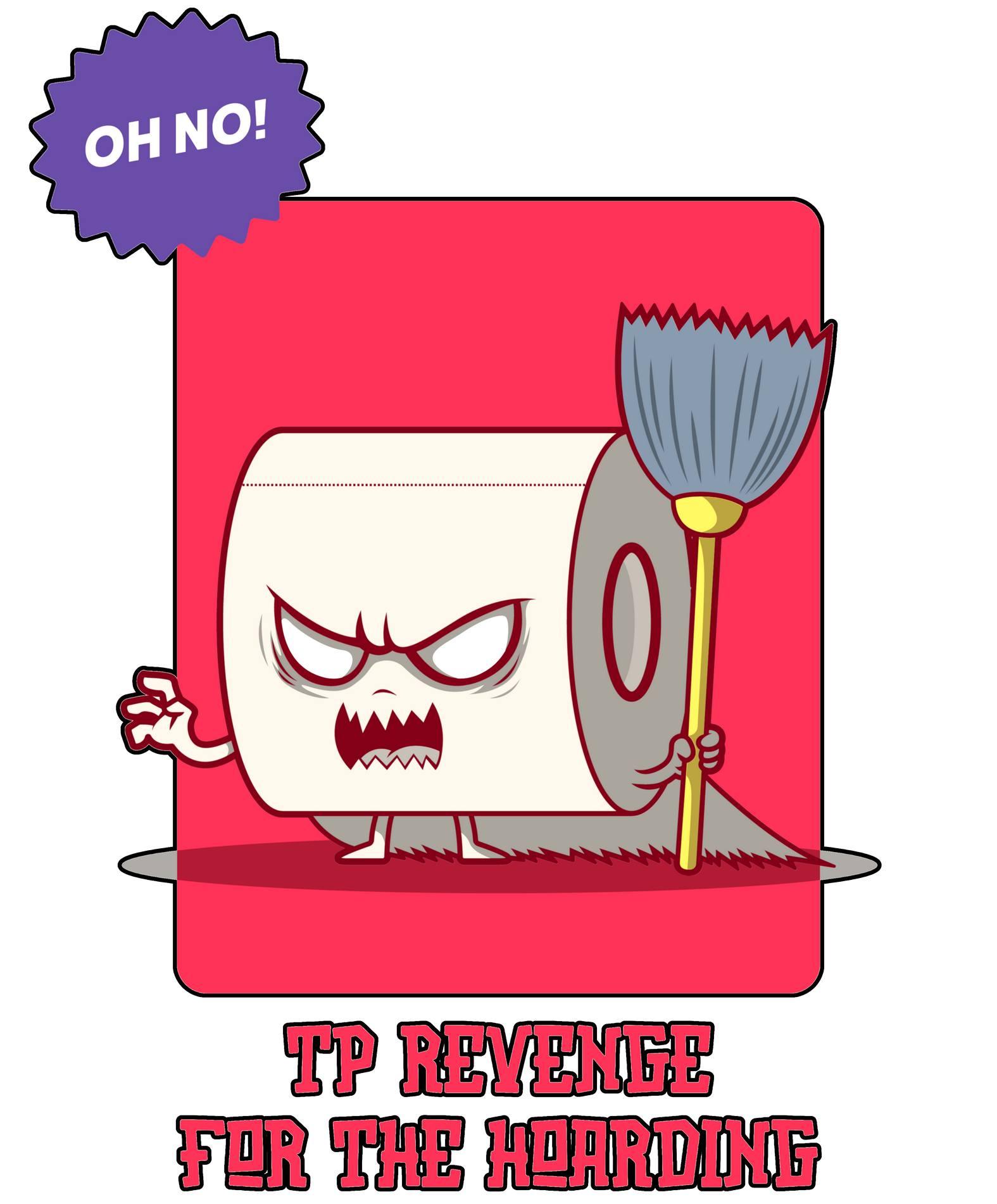 TP revenge for the hoarding - T-Shirt - Witty Twisters Fashions