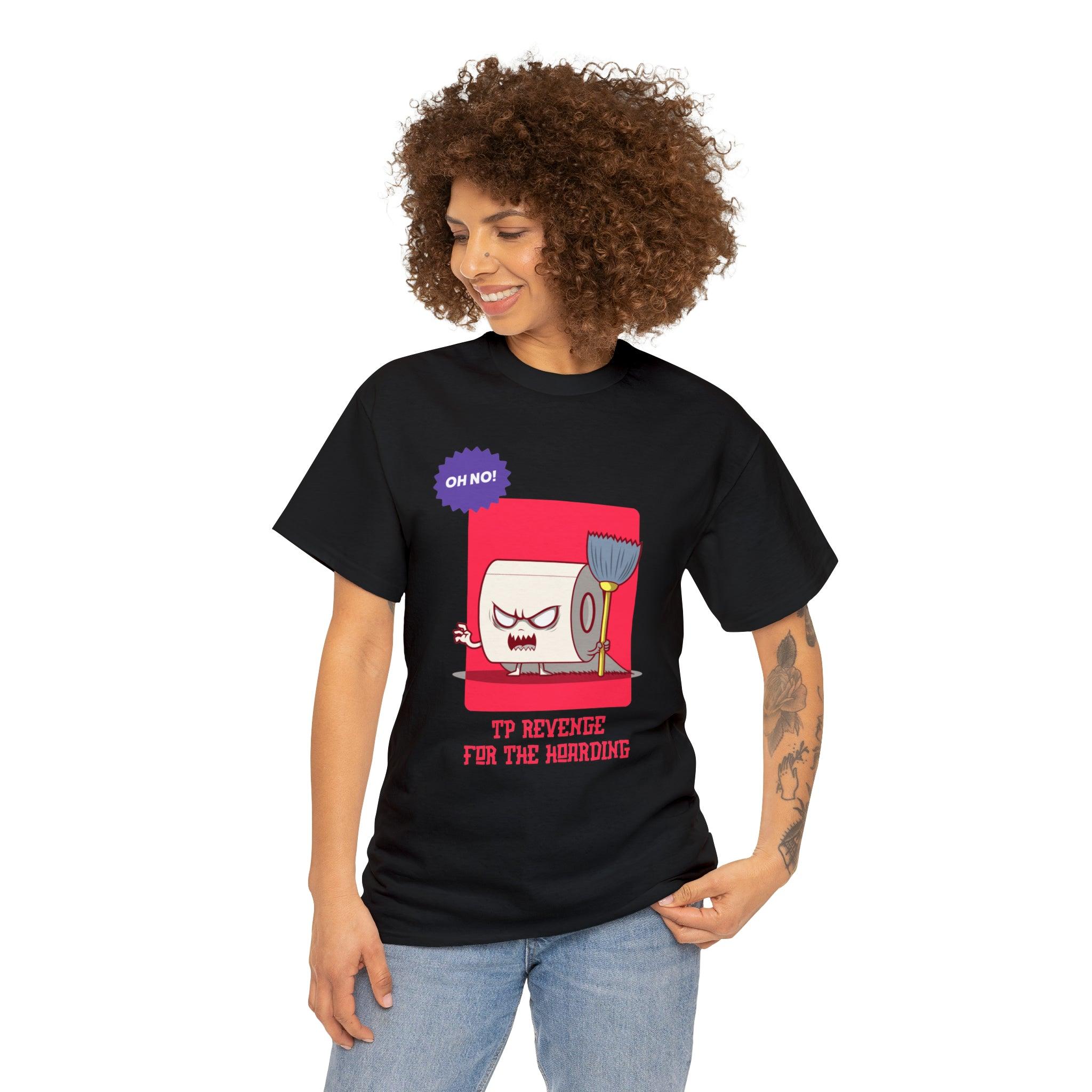 TP revenge for the hoarding - T-Shirt - Witty Twisters Fashions