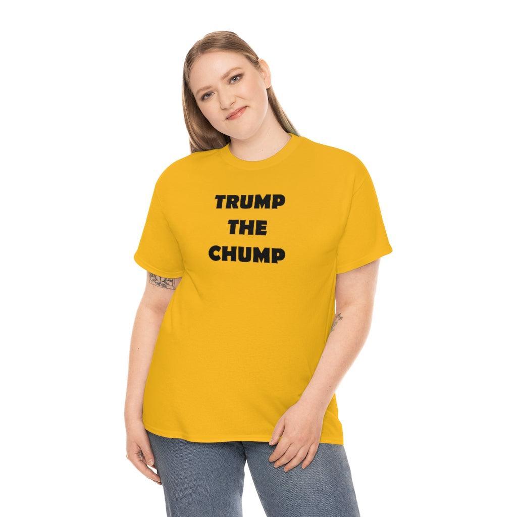 Trump The Chump - T-Shirt - Witty Twisters Fashions