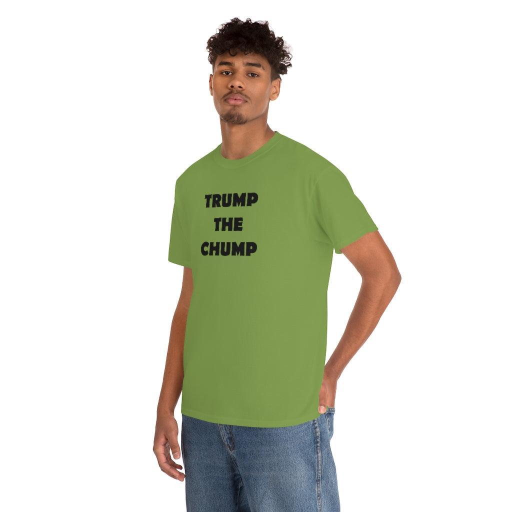 Trump The Chump - T-Shirt - Witty Twisters Fashions