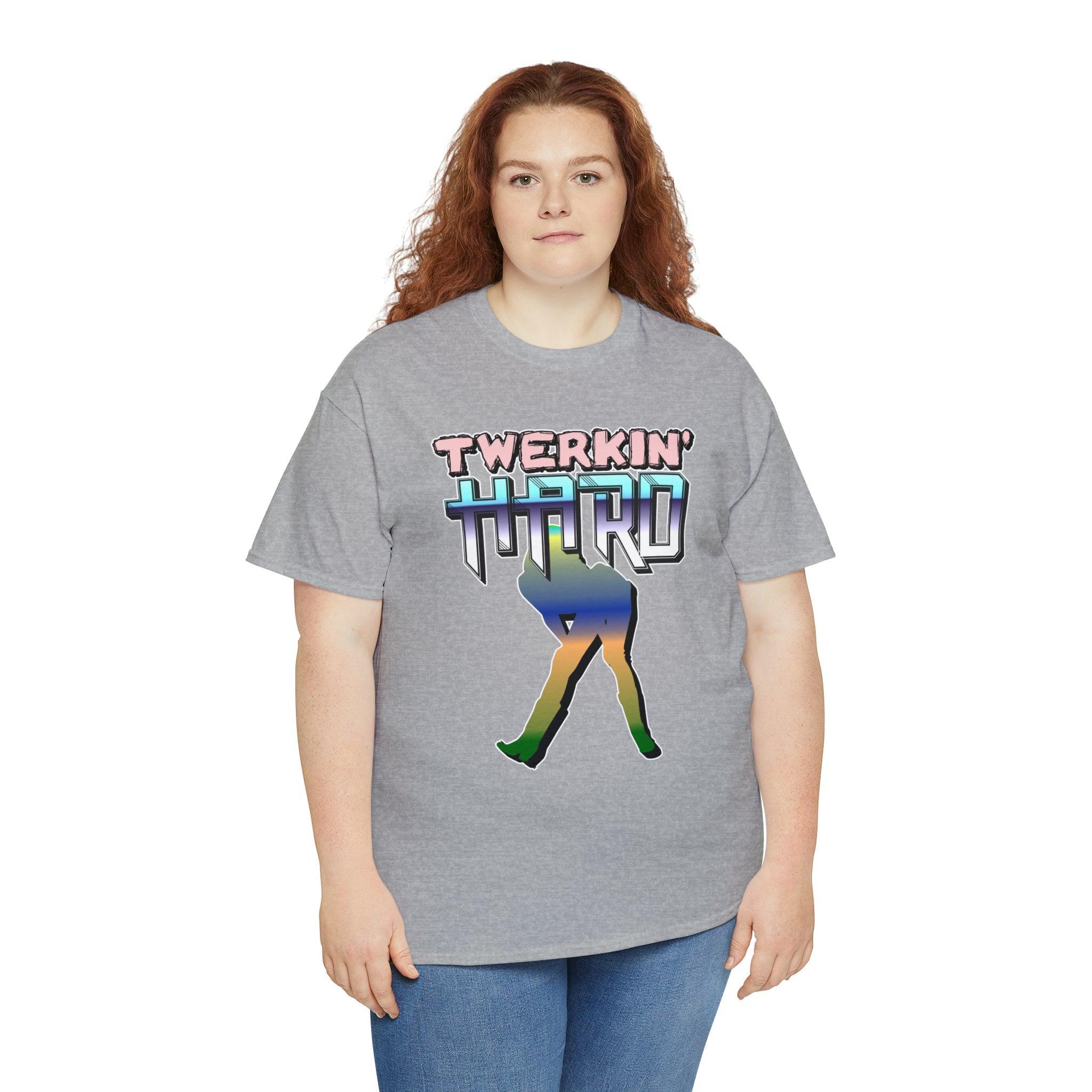 Twerkin' Hard - T-Shirt - Witty Twisters Fashions