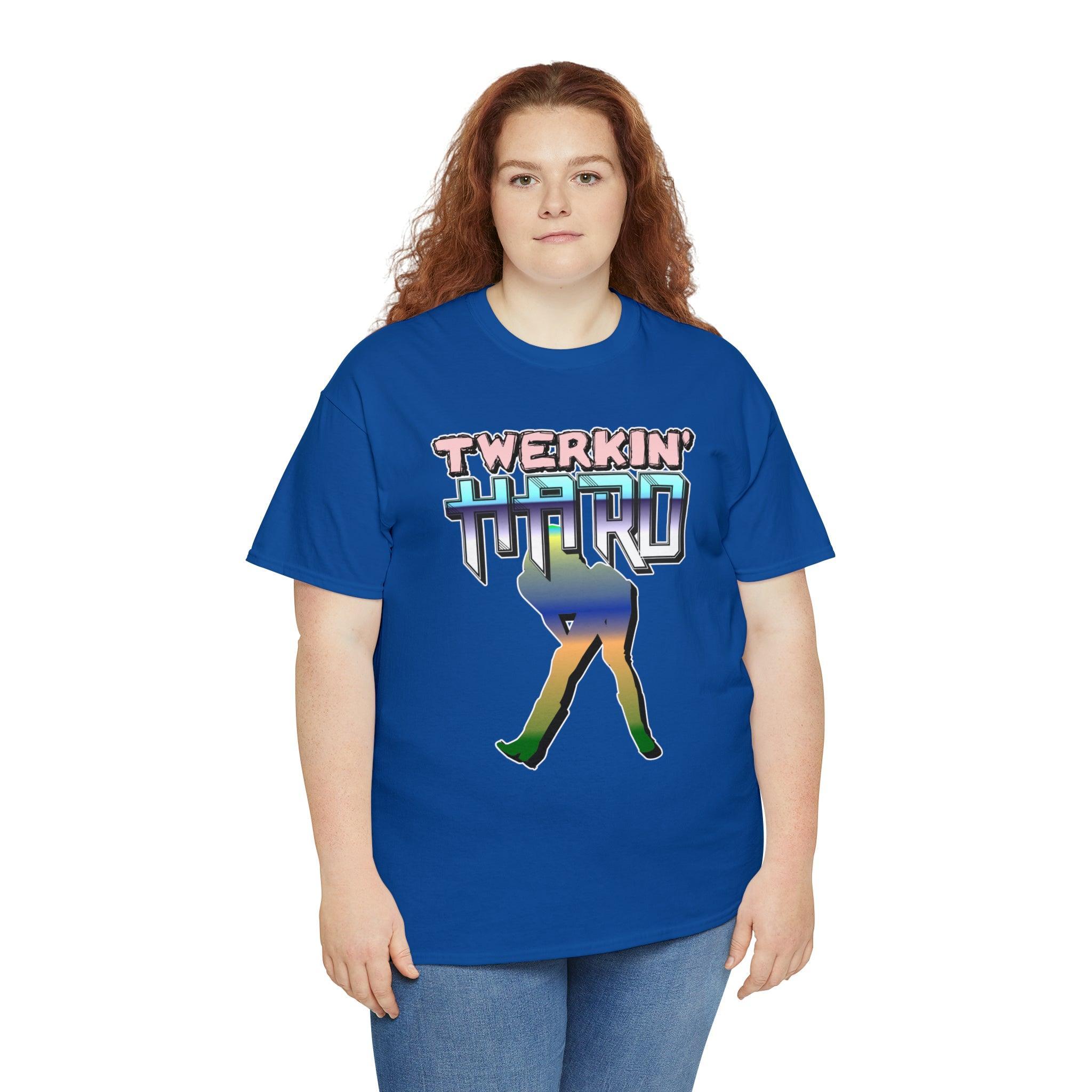 Twerkin' Hard - T-Shirt - Witty Twisters Fashions