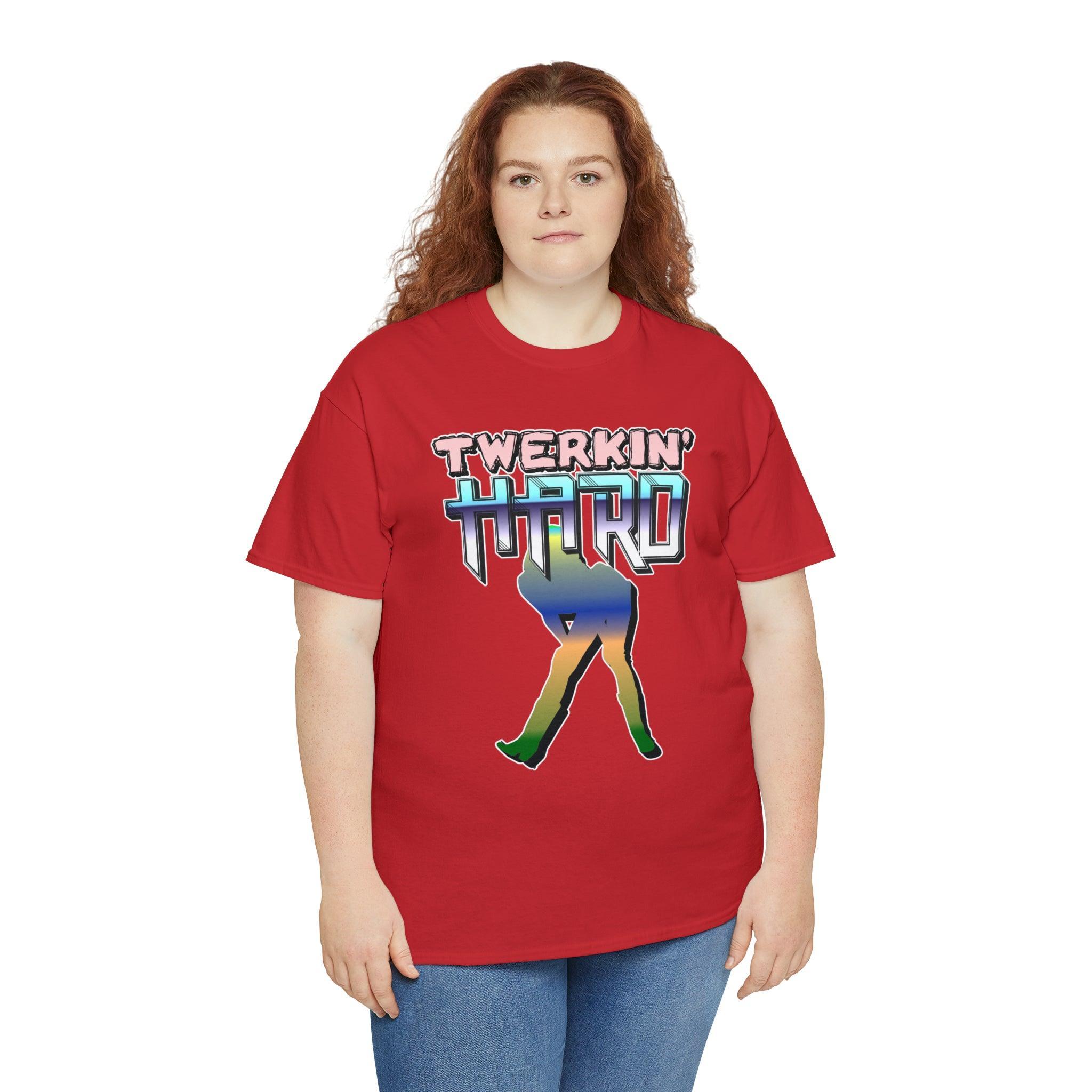 Twerkin' Hard - T-Shirt - Witty Twisters Fashions