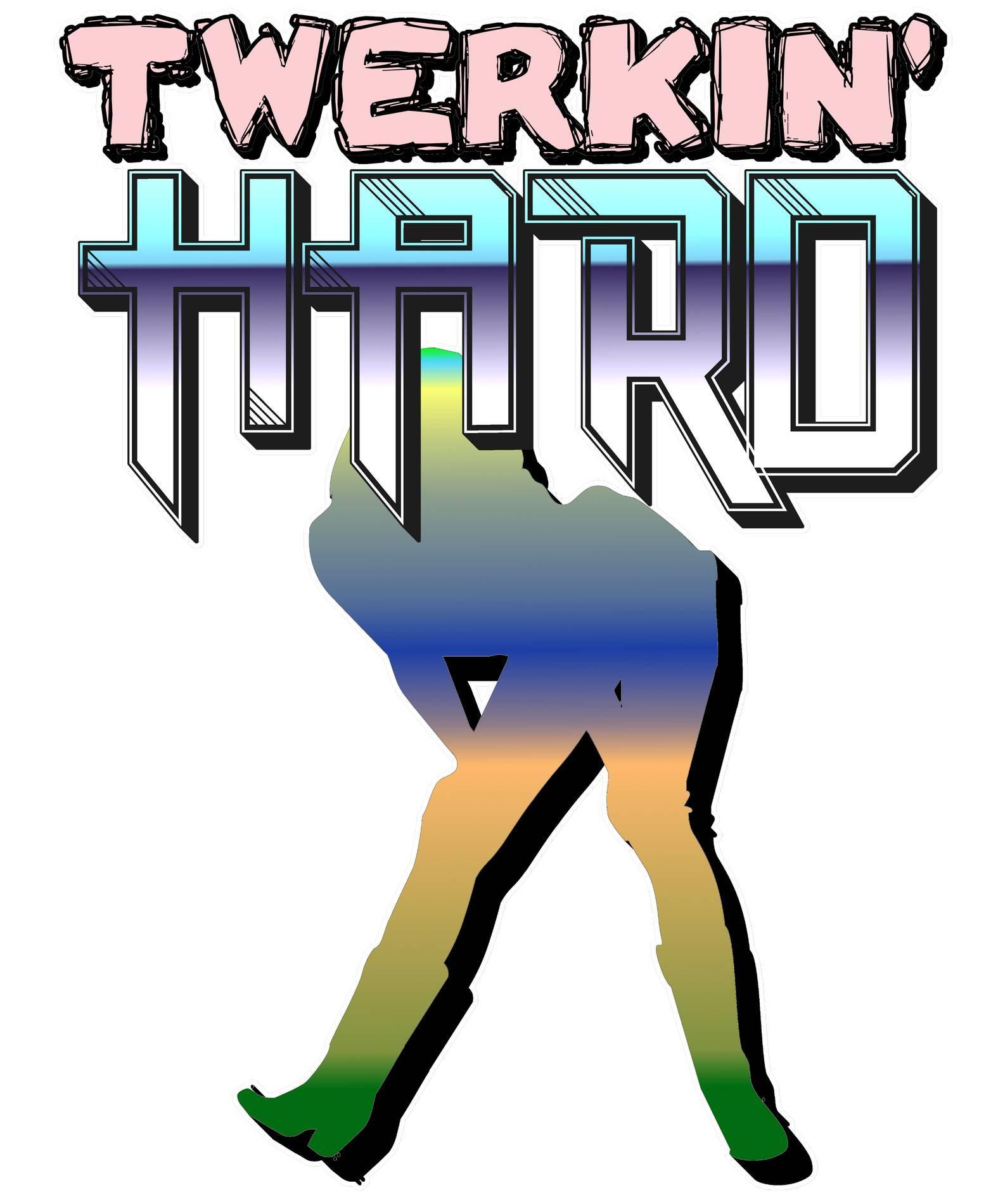 Twerkin' Hard - T-Shirt - Witty Twisters Fashions