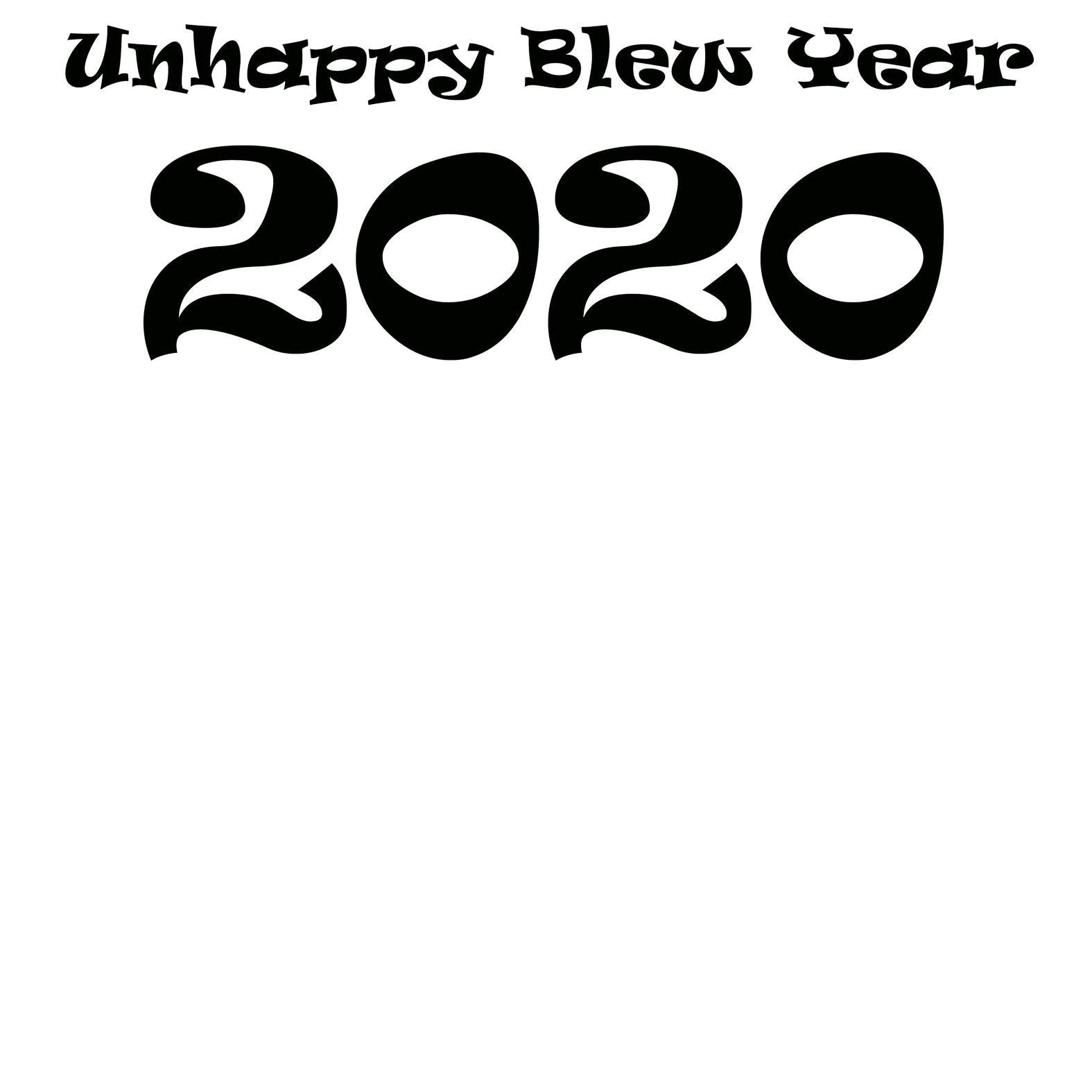 Unhappy Blew Year 2020 - T-Shirt - Witty Twisters Fashions