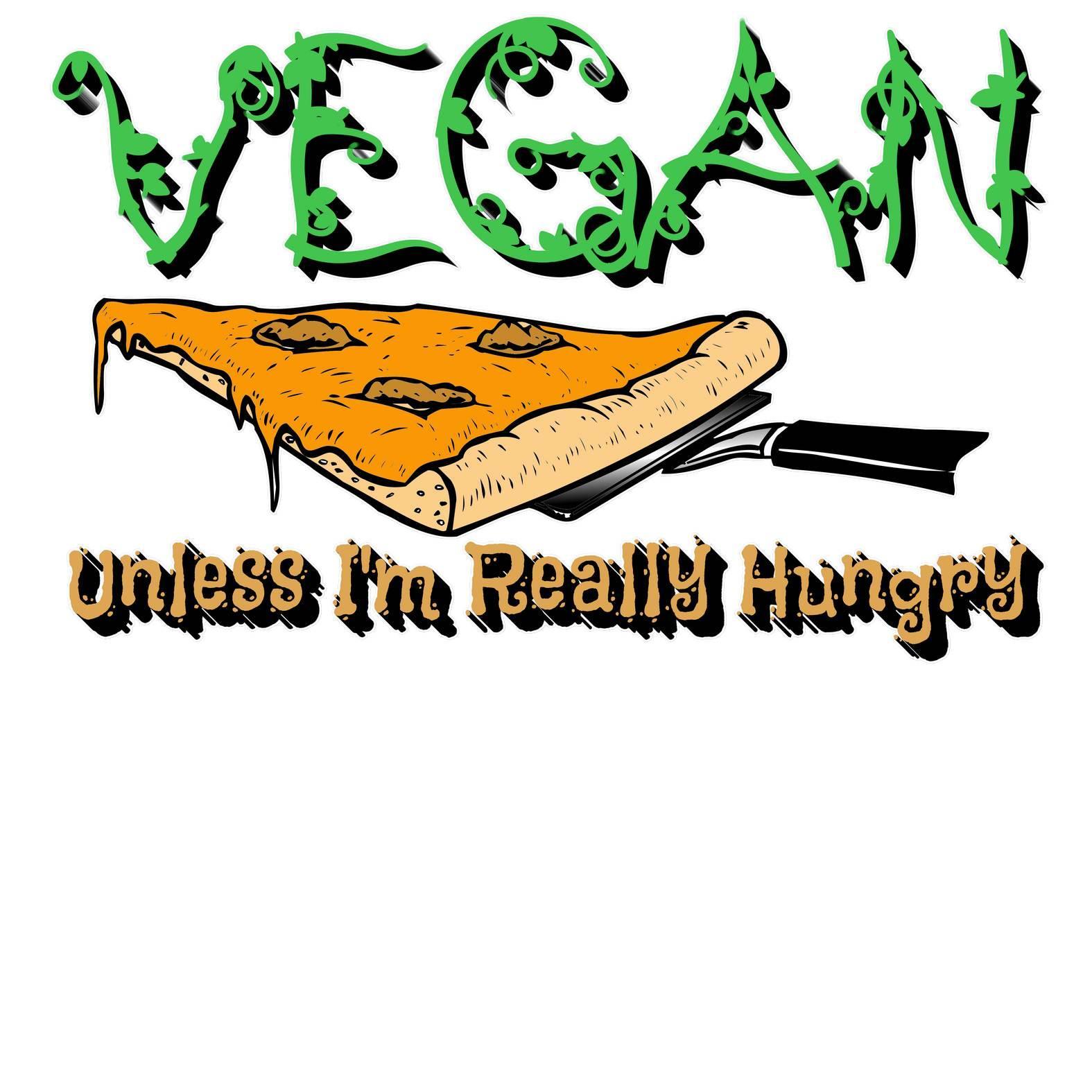 Vegan Unless I'm Really Hungry - T-Shirt - Witty Twisters Fashions