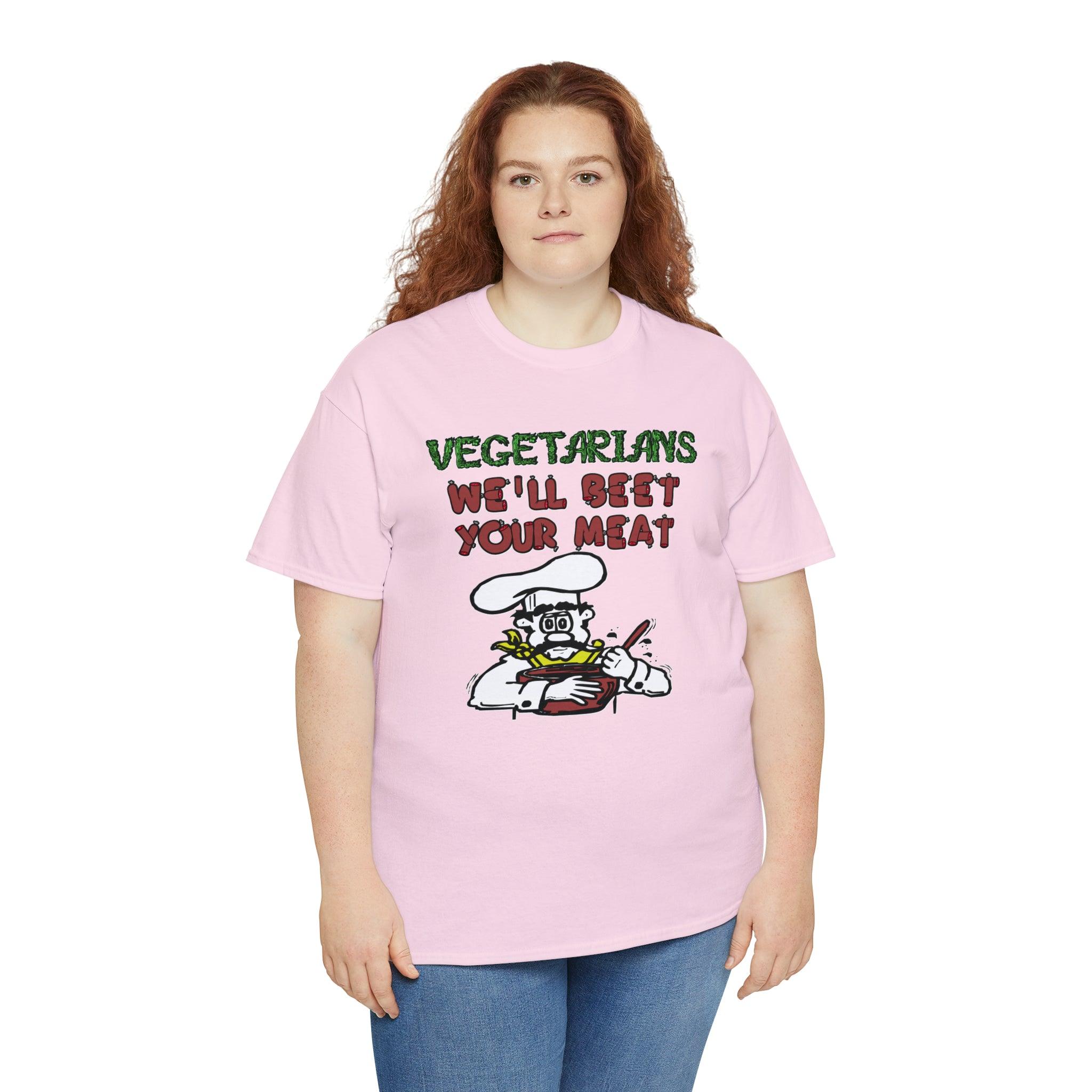 Vegetarians We'll Beet Your Meat - T-Shirt - Witty Twisters Fashions