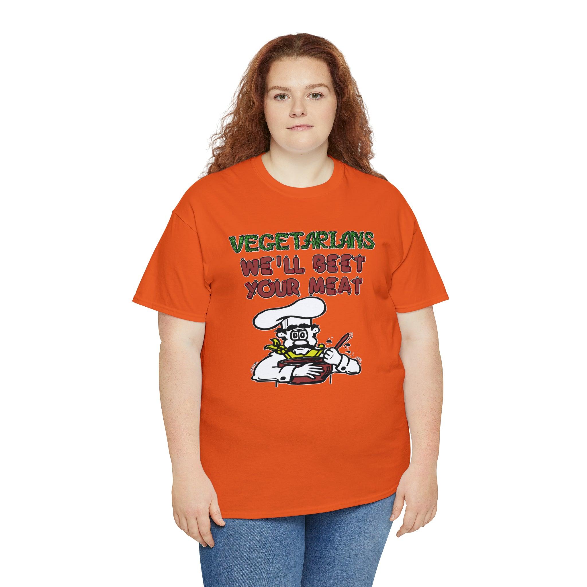 Vegetarians We'll Beet Your Meat - T-Shirt - Witty Twisters Fashions