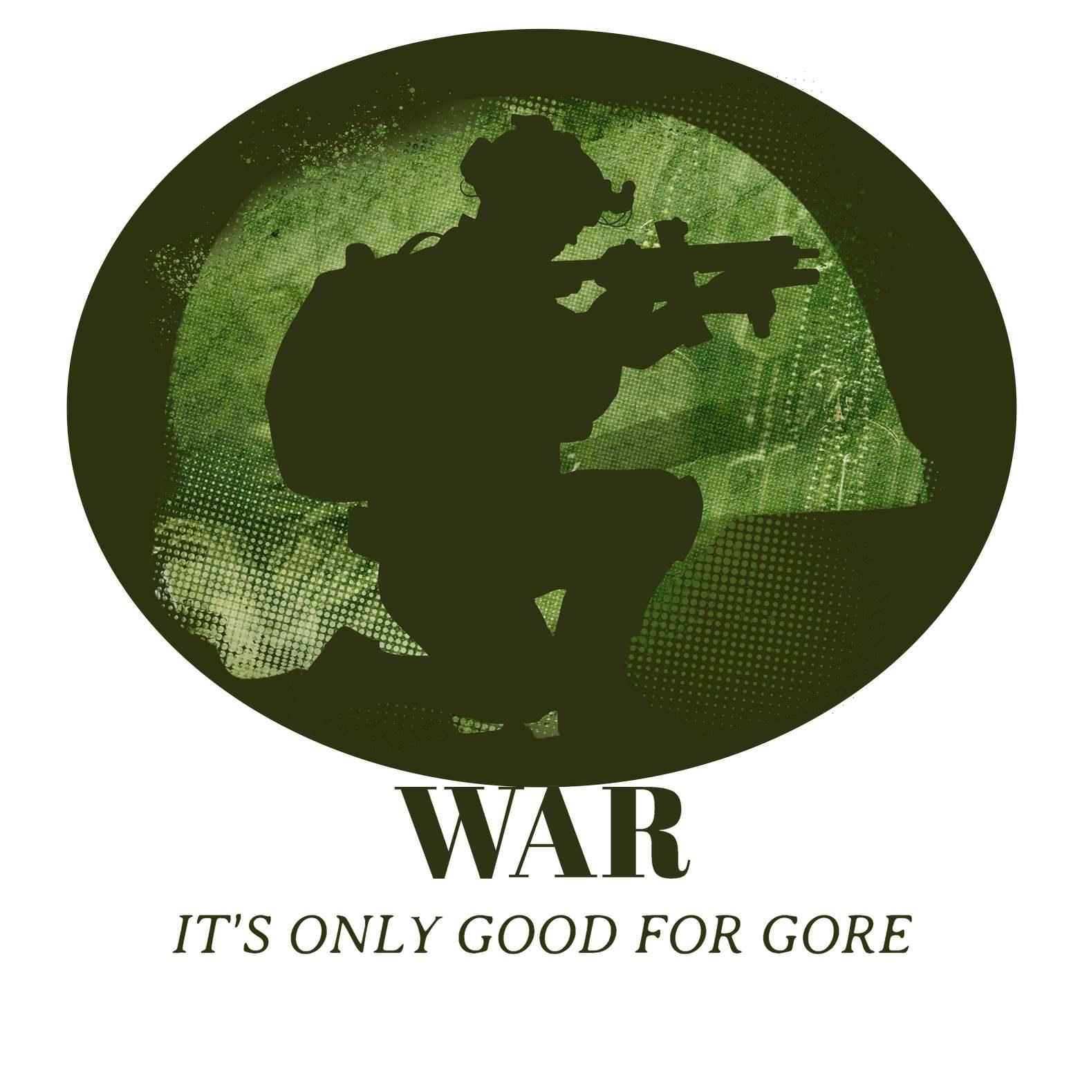 War It's only good for gore - T-Shirt - Witty Twisters Fashions