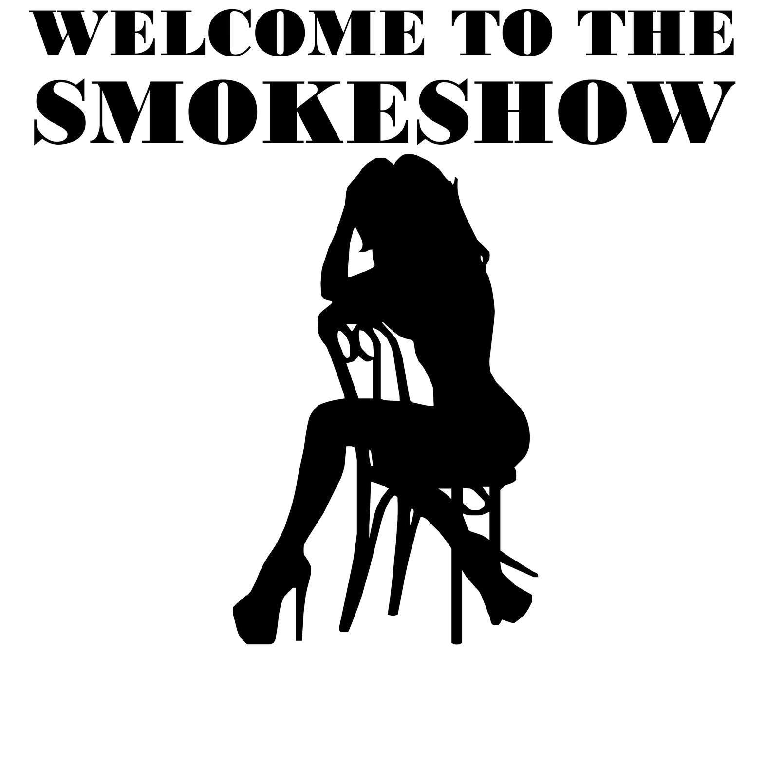 Welcome To The Smokeshow - T-Shirt - Witty Twisters Fashions