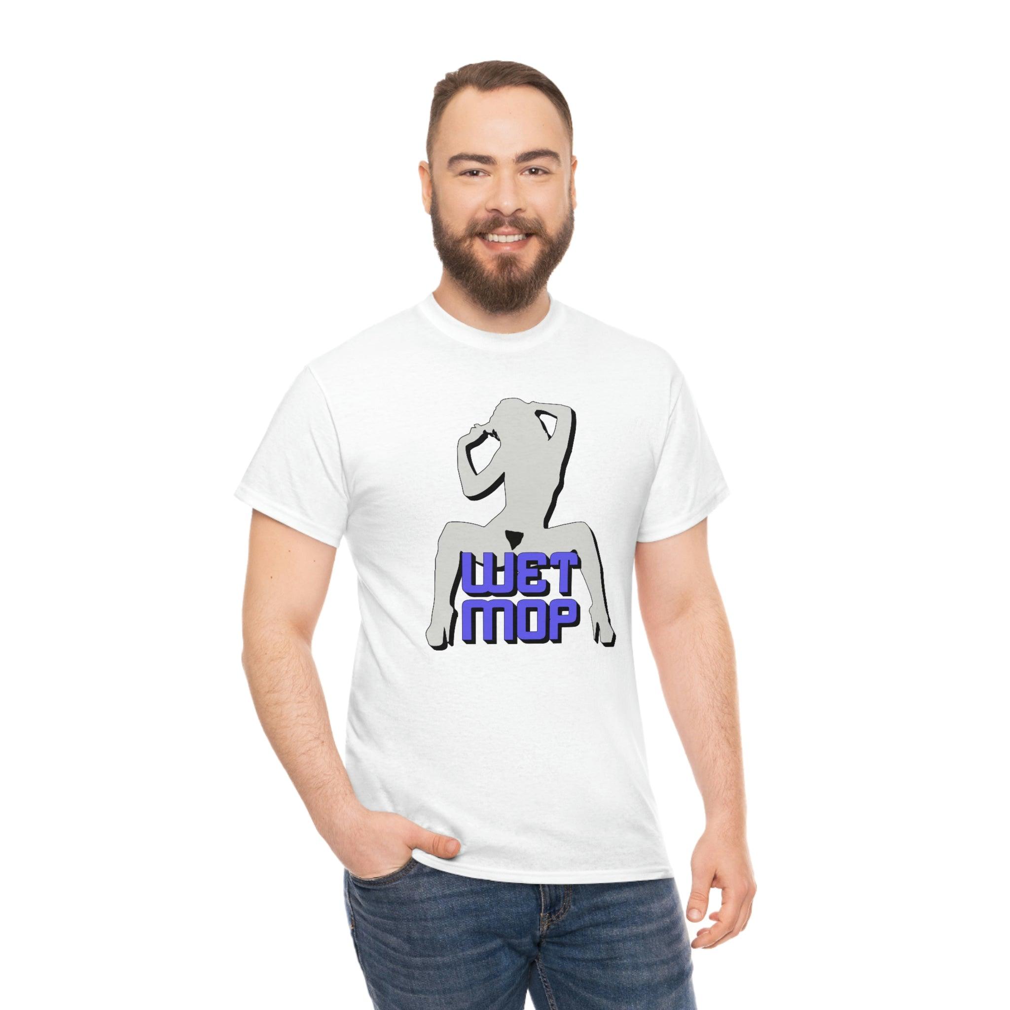 Wet Mop - T-Shirt - Witty Twisters Fashions