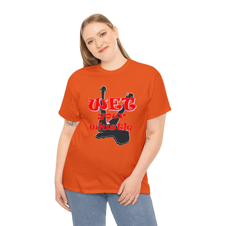 Wet Your Whistle - Witty Twisters T-Shirts