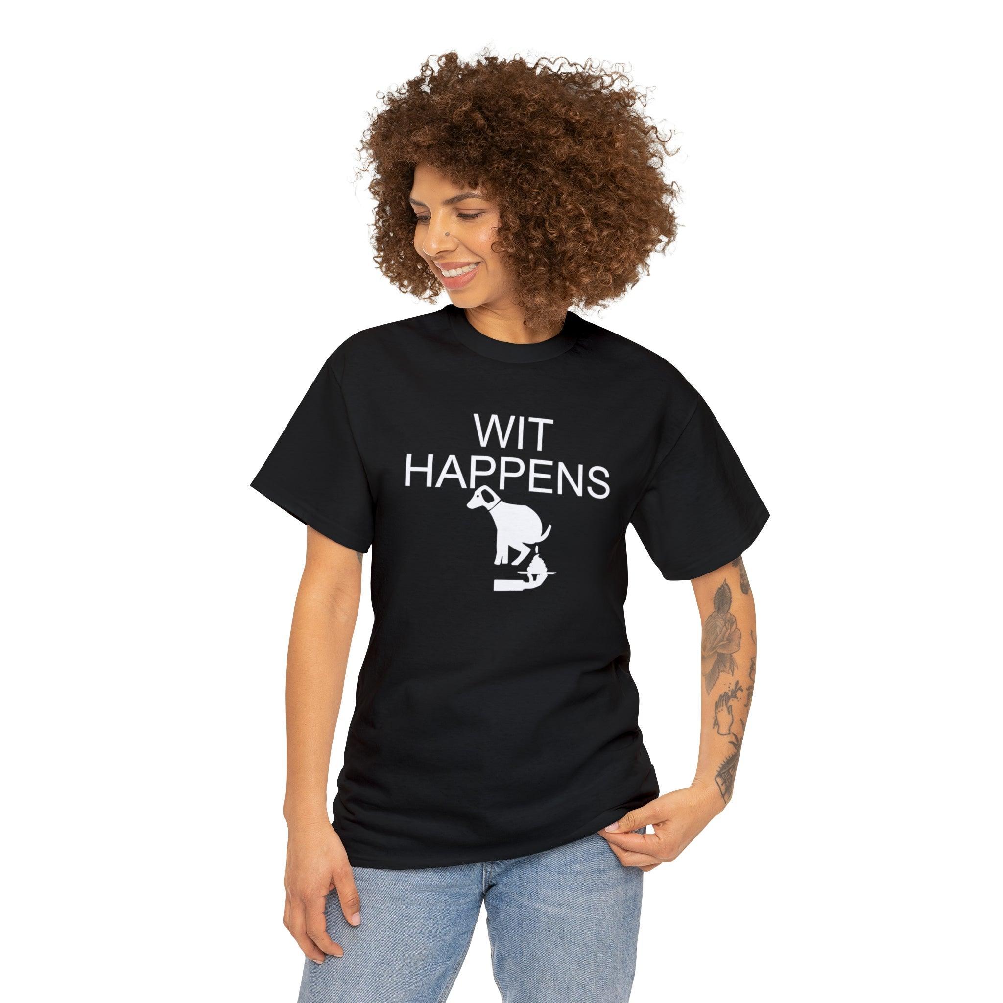Wit Happens - T-Shirt - Witty Twisters Fashions