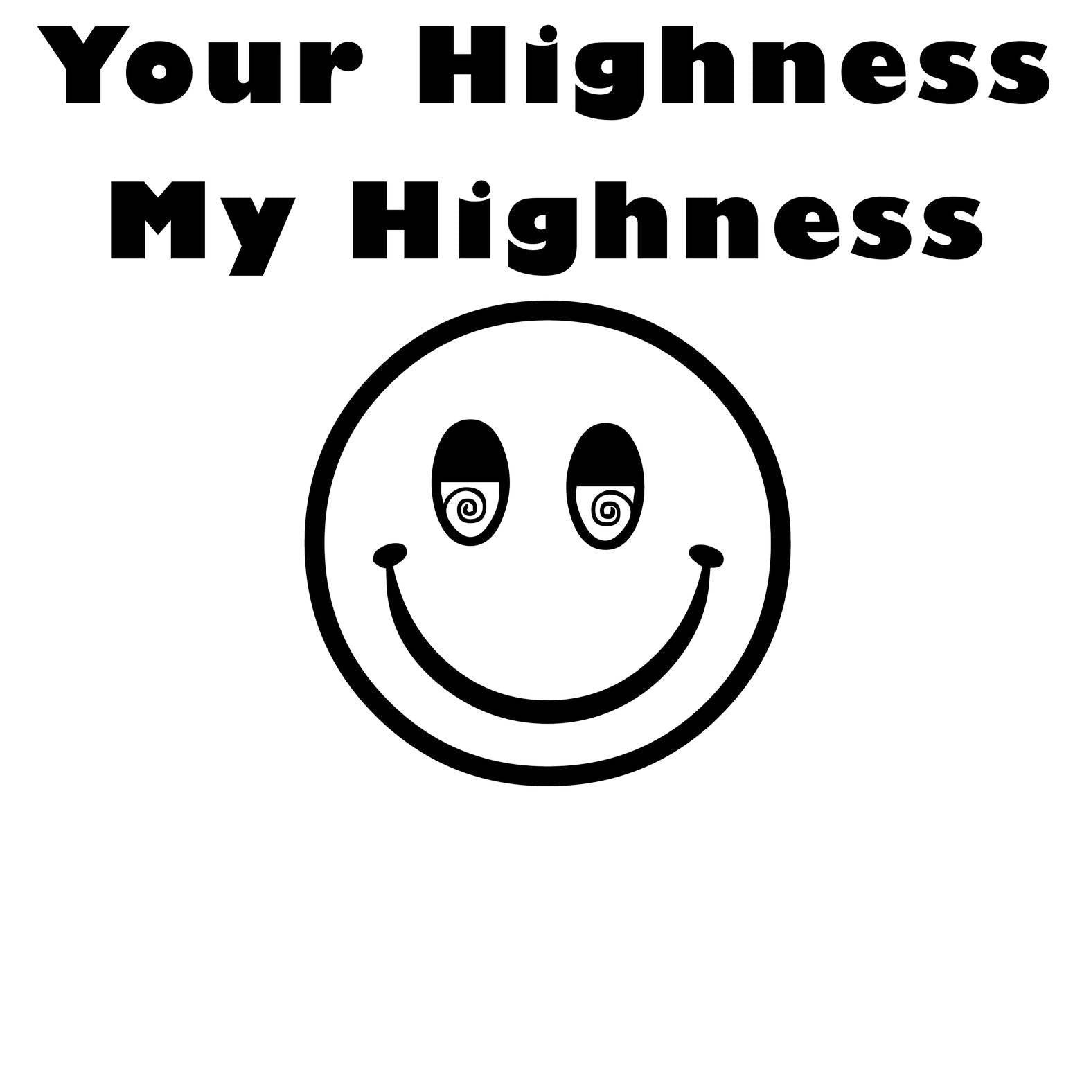 Your Highness My Highness - T-Shirt - Witty Twisters Fashions