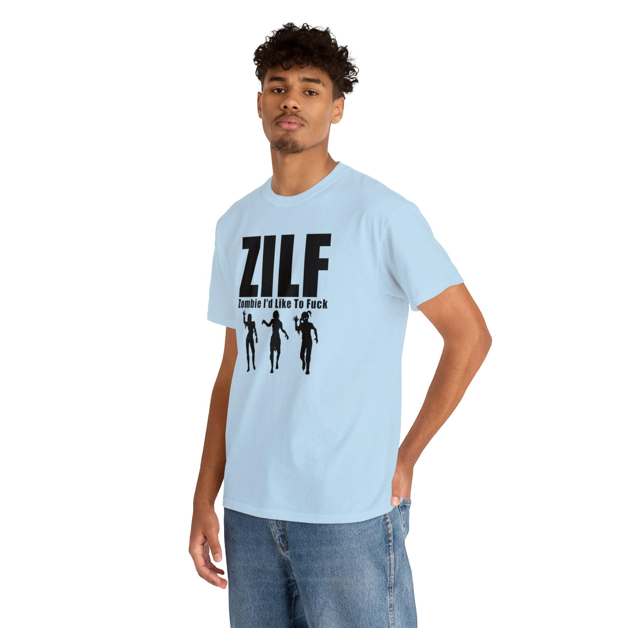 ZILF Zombie I'd Like To Fuck - T-Shirt - Witty Twisters Fashions