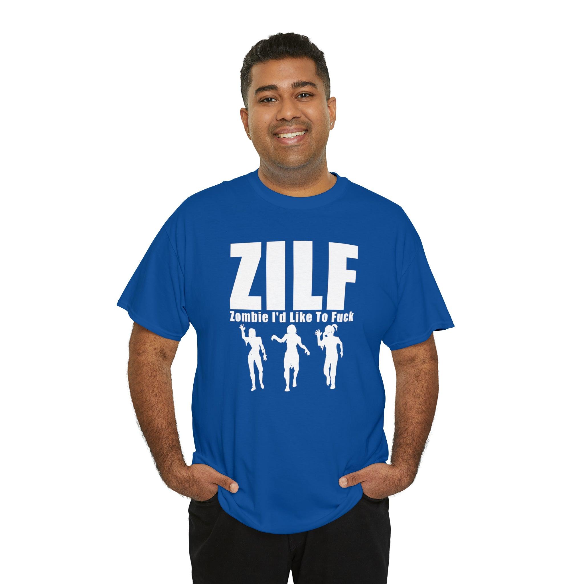 ZILF Zombie I'd Like To Fuck - T-Shirt - Witty Twisters Fashions