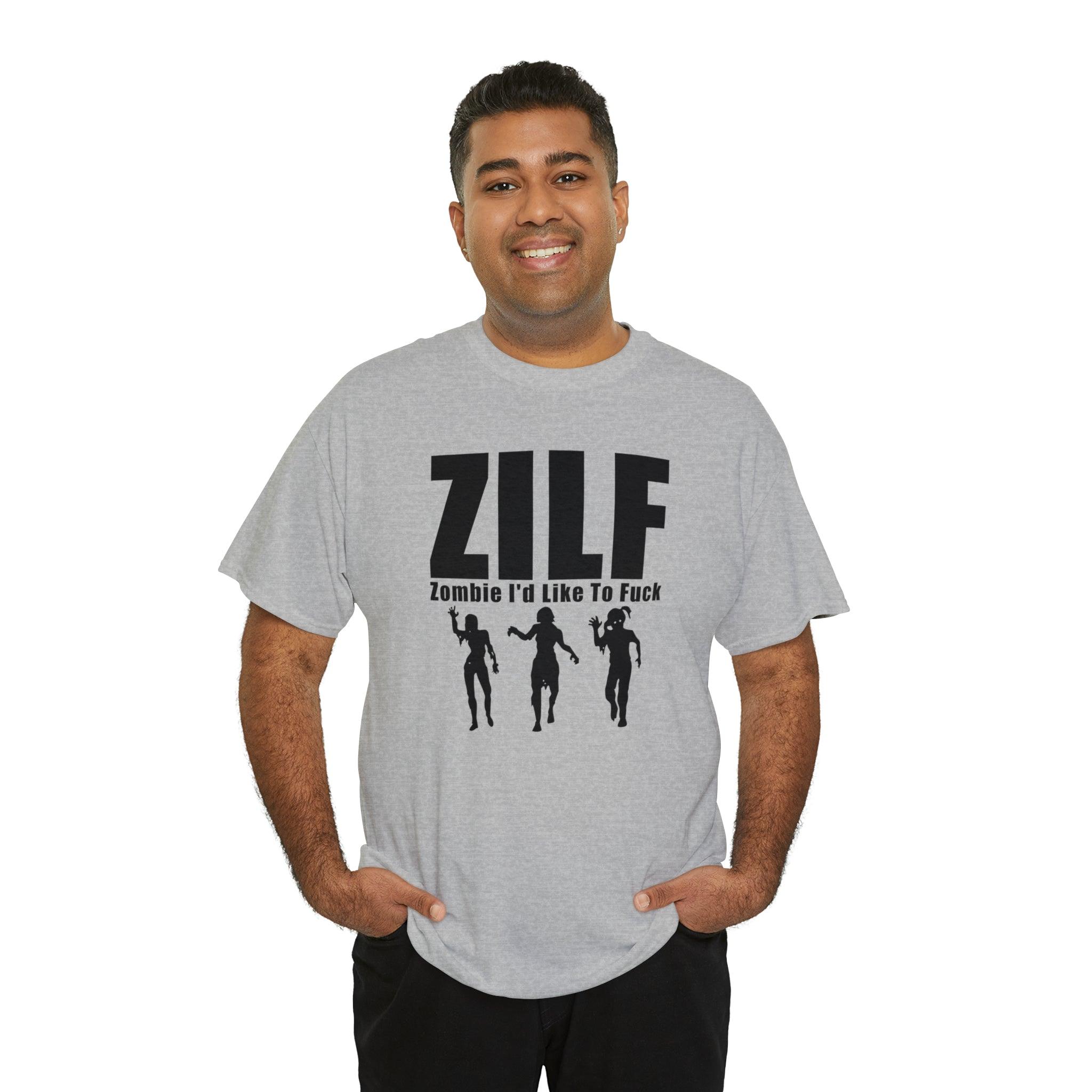 ZILF Zombie I'd Like To Fuck - T-Shirt - Witty Twisters Fashions