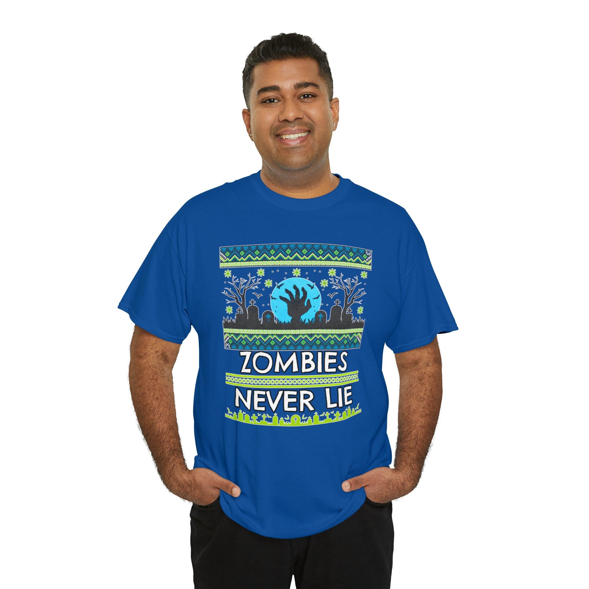 Zombies Never Lie - T-Shirt - Witty Twisters Fashions