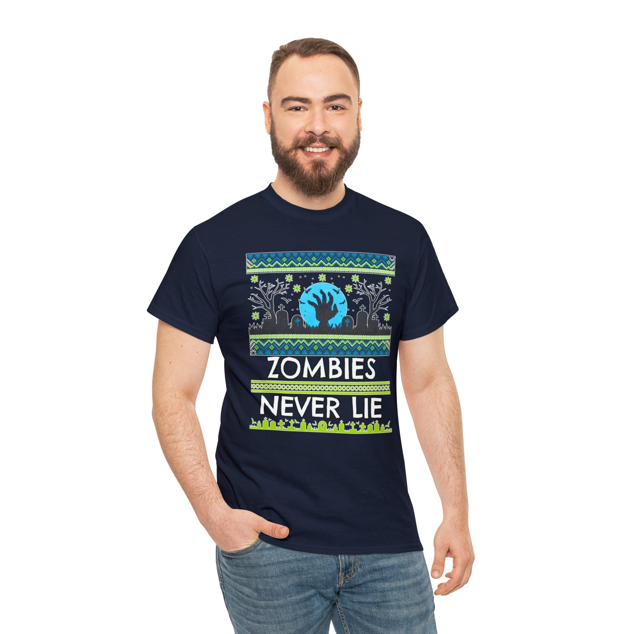 Zombies Never Lie - T-Shirt - Witty Twisters Fashions