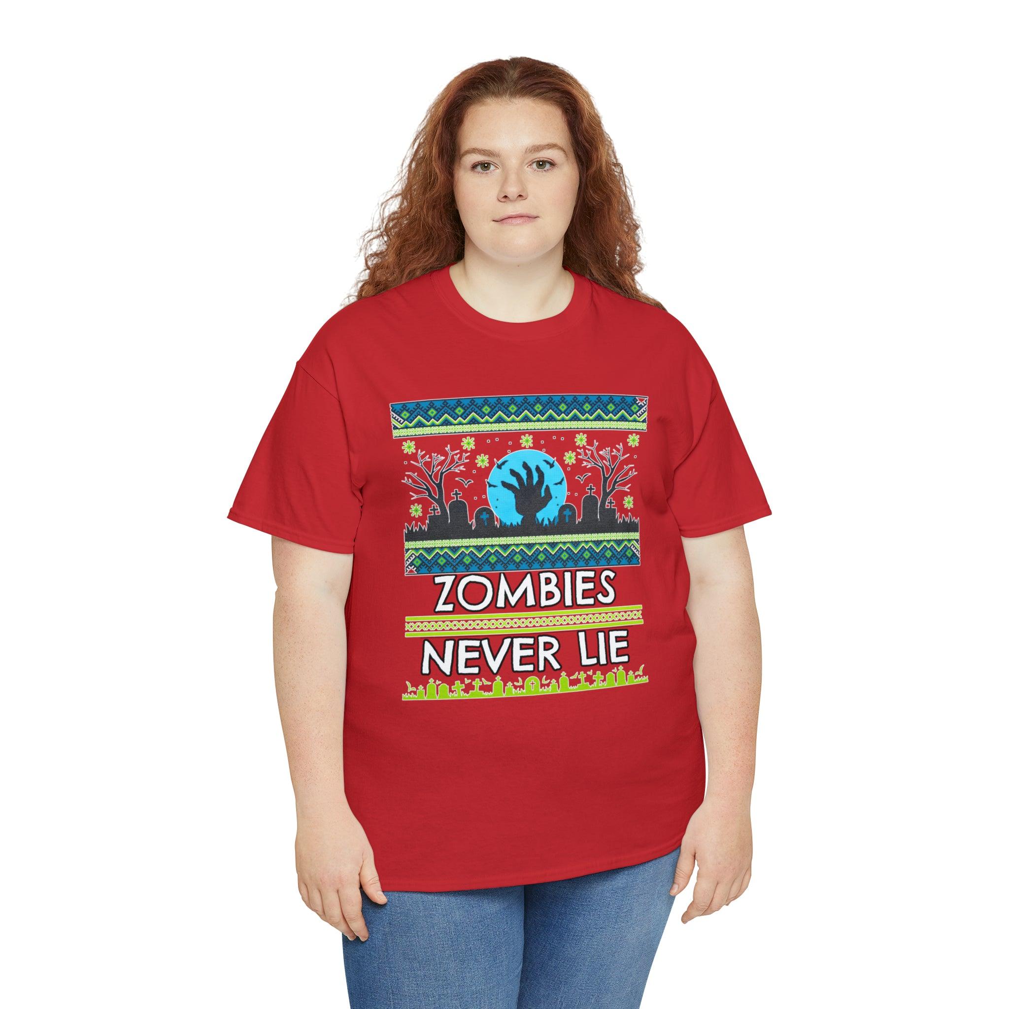 Zombies Never Lie - T-Shirt - Witty Twisters Fashions