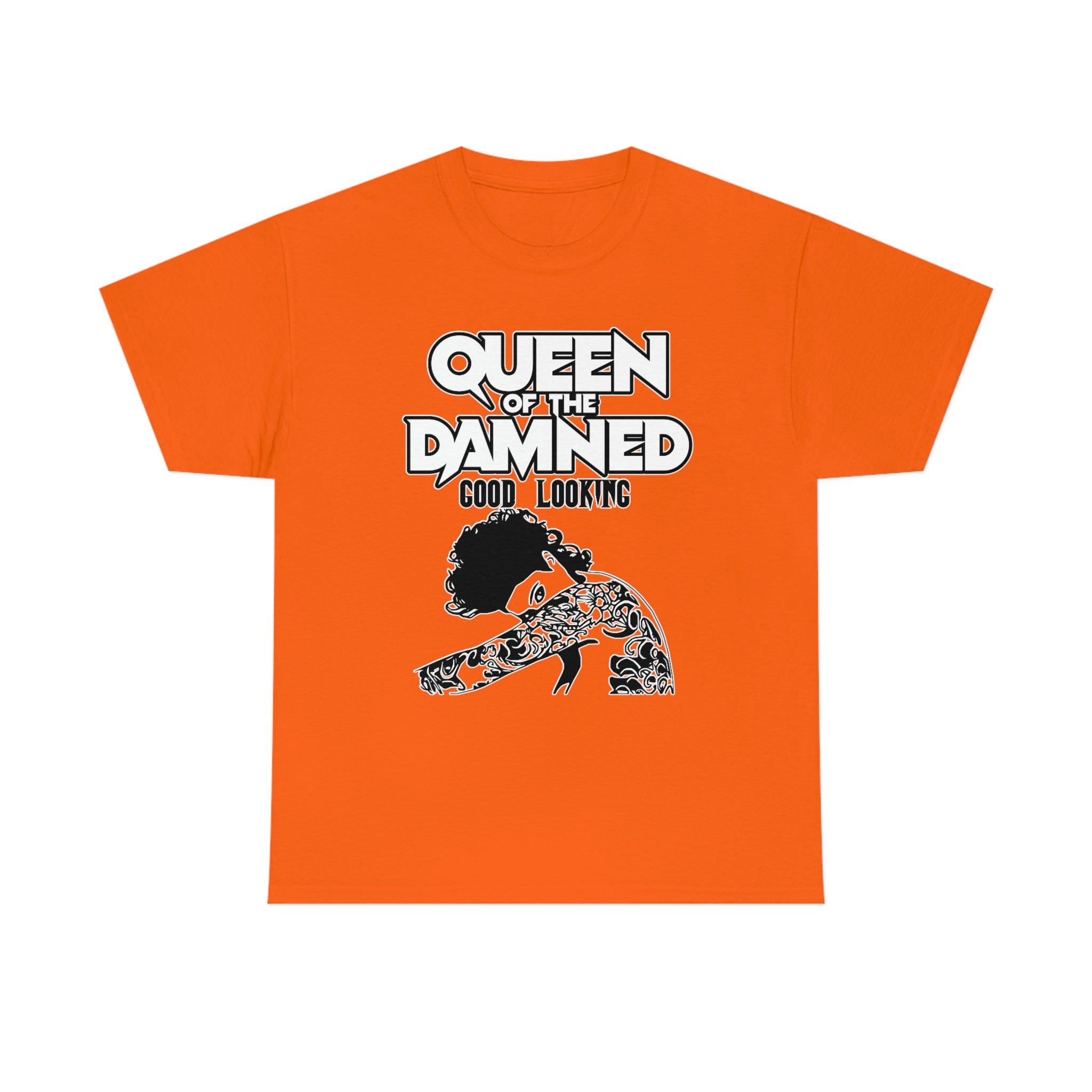 Queen Of The Damned Good Looking - T-Shirt - Witty Twisters Fashions