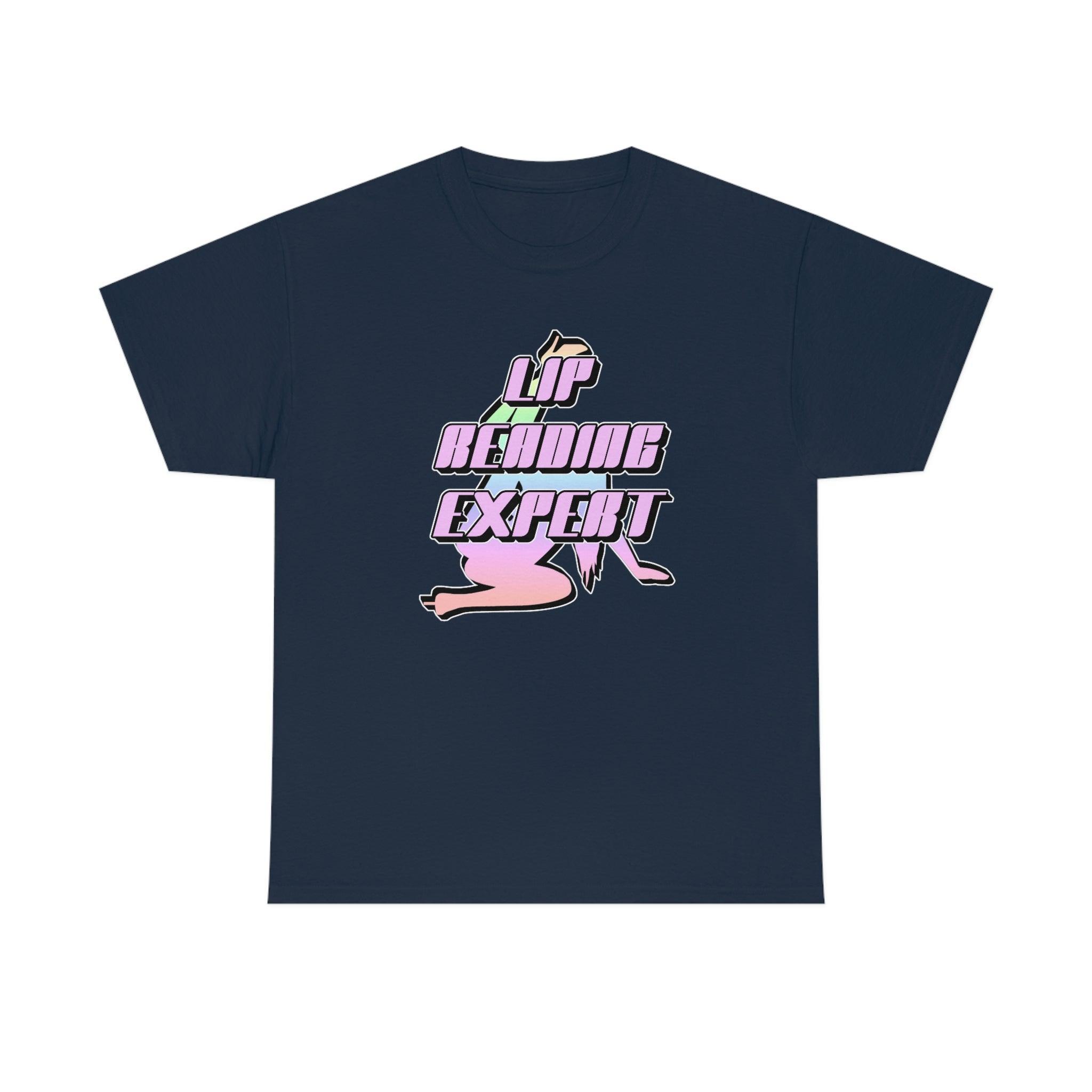 Lip Reading Expert - T-Shirt - Witty Twisters Fashions