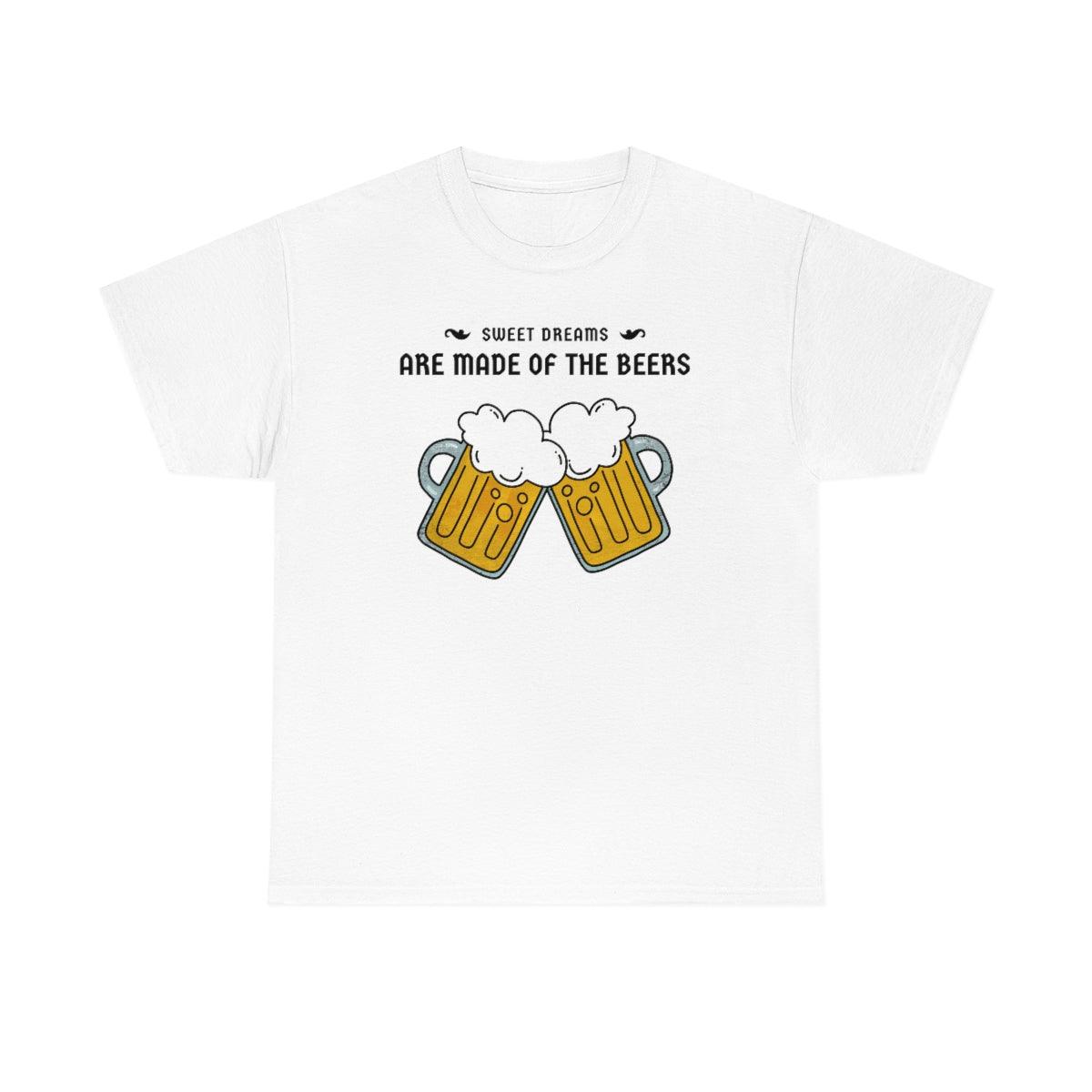 Sweet dreams are made of the beers - T-Shirt - Witty Twisters Fashions