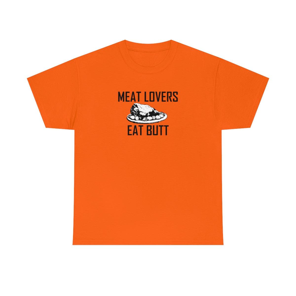 Meat Lovers Eat Butt - T-Shirt - Witty Twisters Fashions