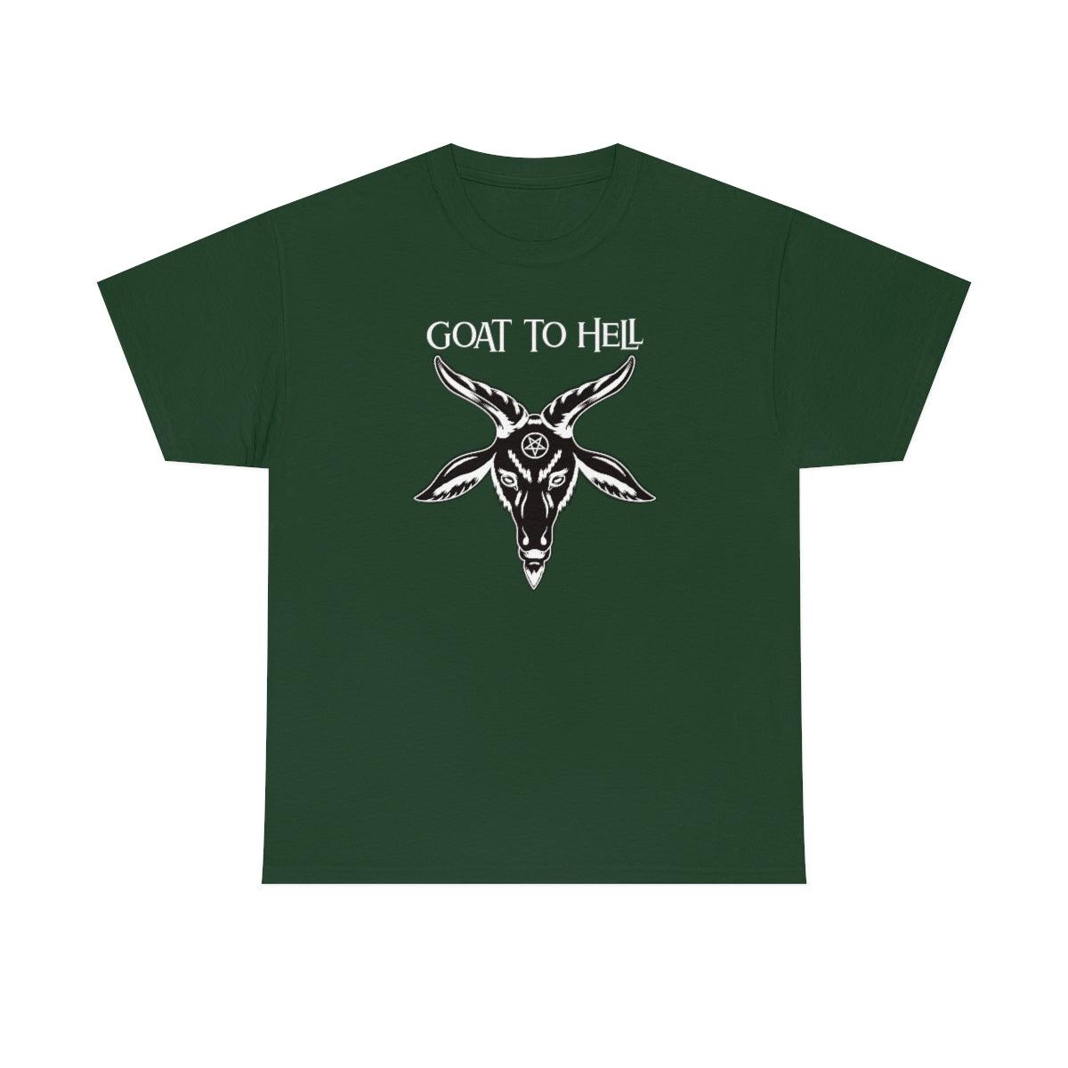 Goat To Hell - T-Shirt - Witty Twisters Fashions