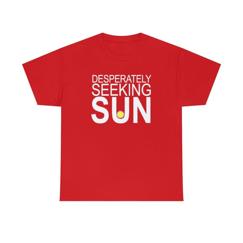 Desperately Seeking Sun - T-Shirt - Witty Twisters Fashions