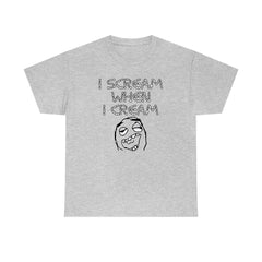 I Scream When I Cream - T-Shirt - Witty Twisters Fashions