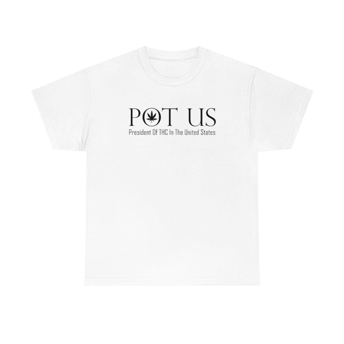 POT US President Of THC In The United States - T-Shirt - Witty Twisters Fashions