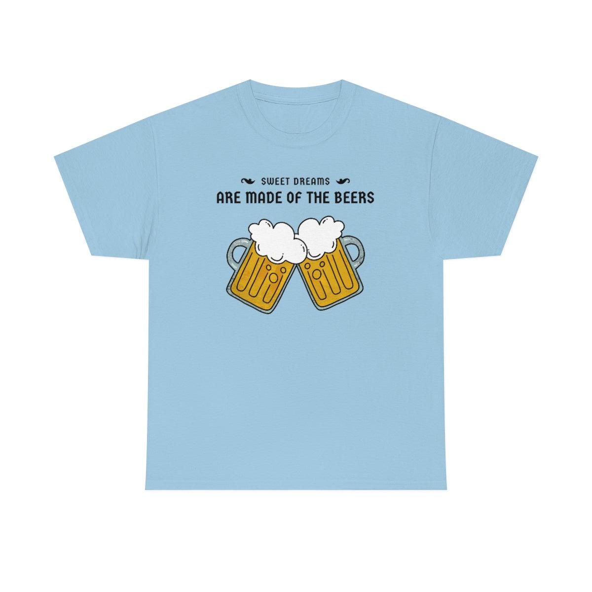 Sweet dreams are made of the beers - T-Shirt - Witty Twisters Fashions