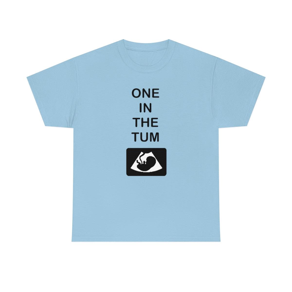 One In The Tum - T-Shirt - Witty Twisters Fashions