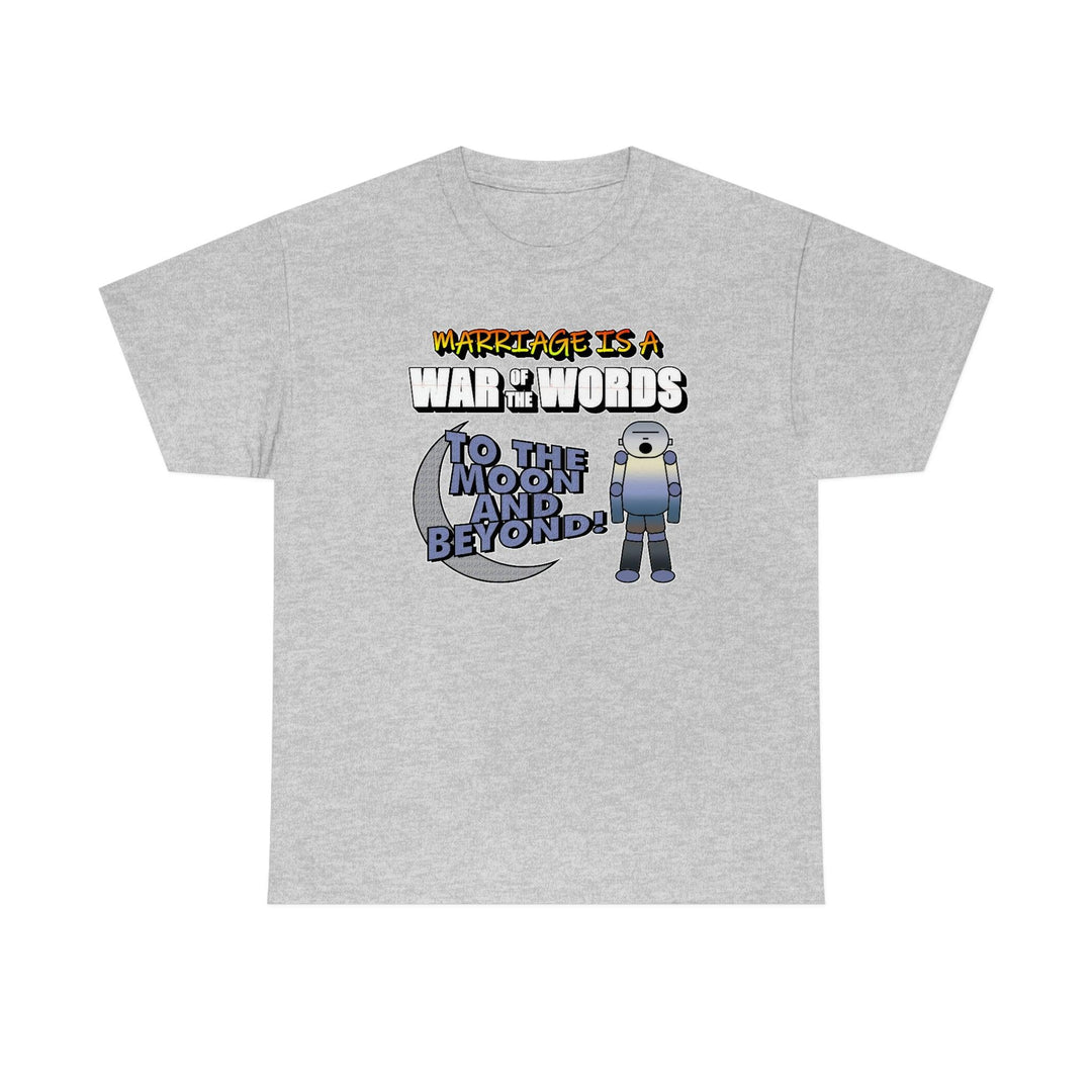 Marriage Is A War of the Words - Witty Twisters T-Shirts