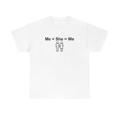 Me + She = We - T-Shirt - Witty Twisters Fashions