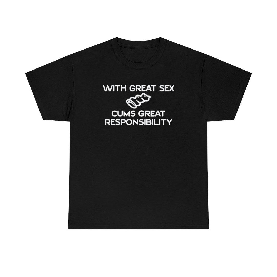 With Great Sex Cums Great Responsibility - Witty Twisters T-Shirts