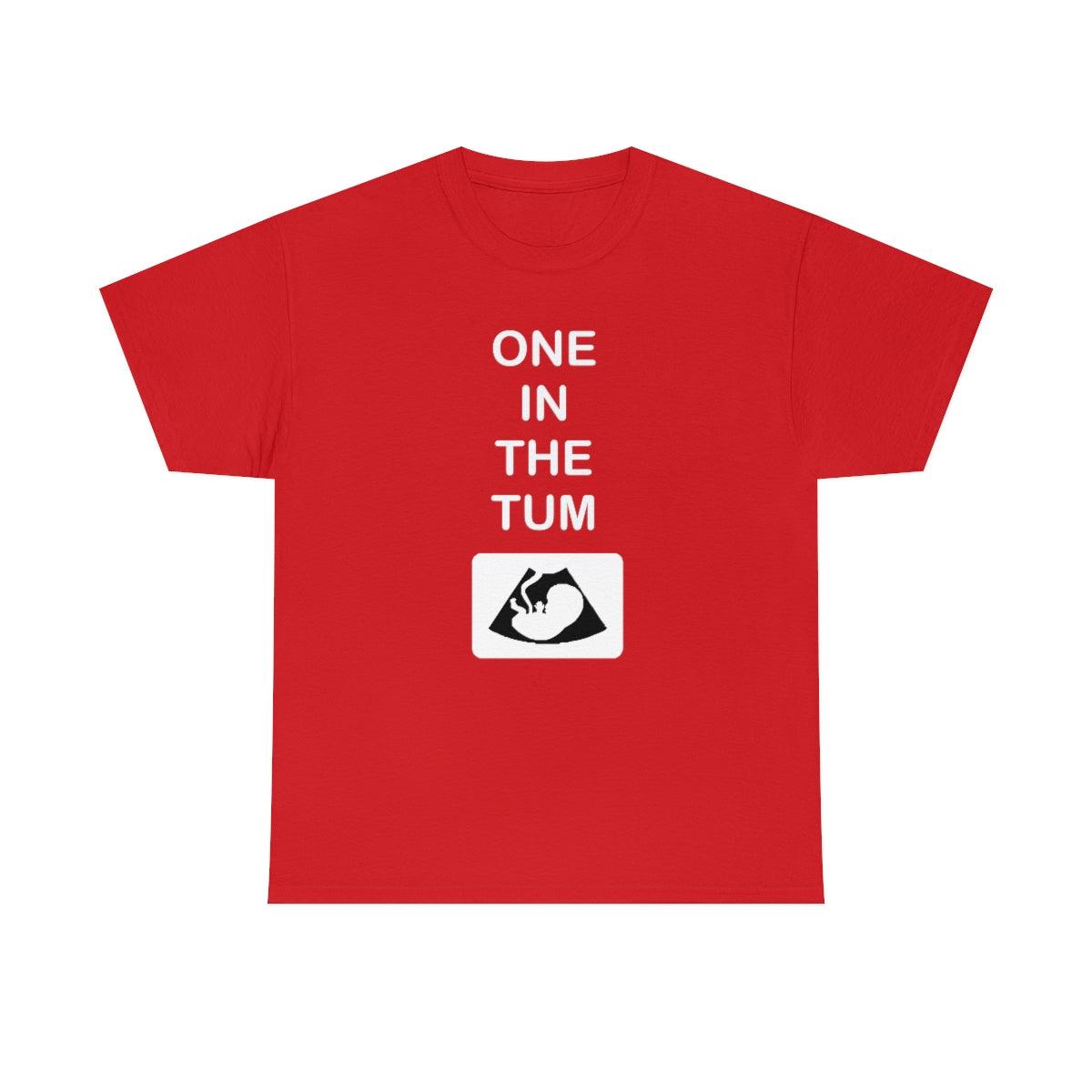 One In The Tum - T-Shirt - Witty Twisters Fashions