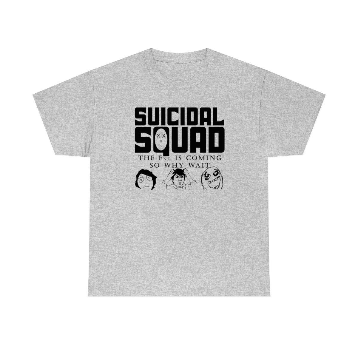 Suicidal Squad The End Is Coming So Why Wait - T-Shirt - Witty Twisters Fashions