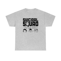 Suicidal Squad The End Is Coming So Why Wait - T-Shirt - Witty Twisters Fashions