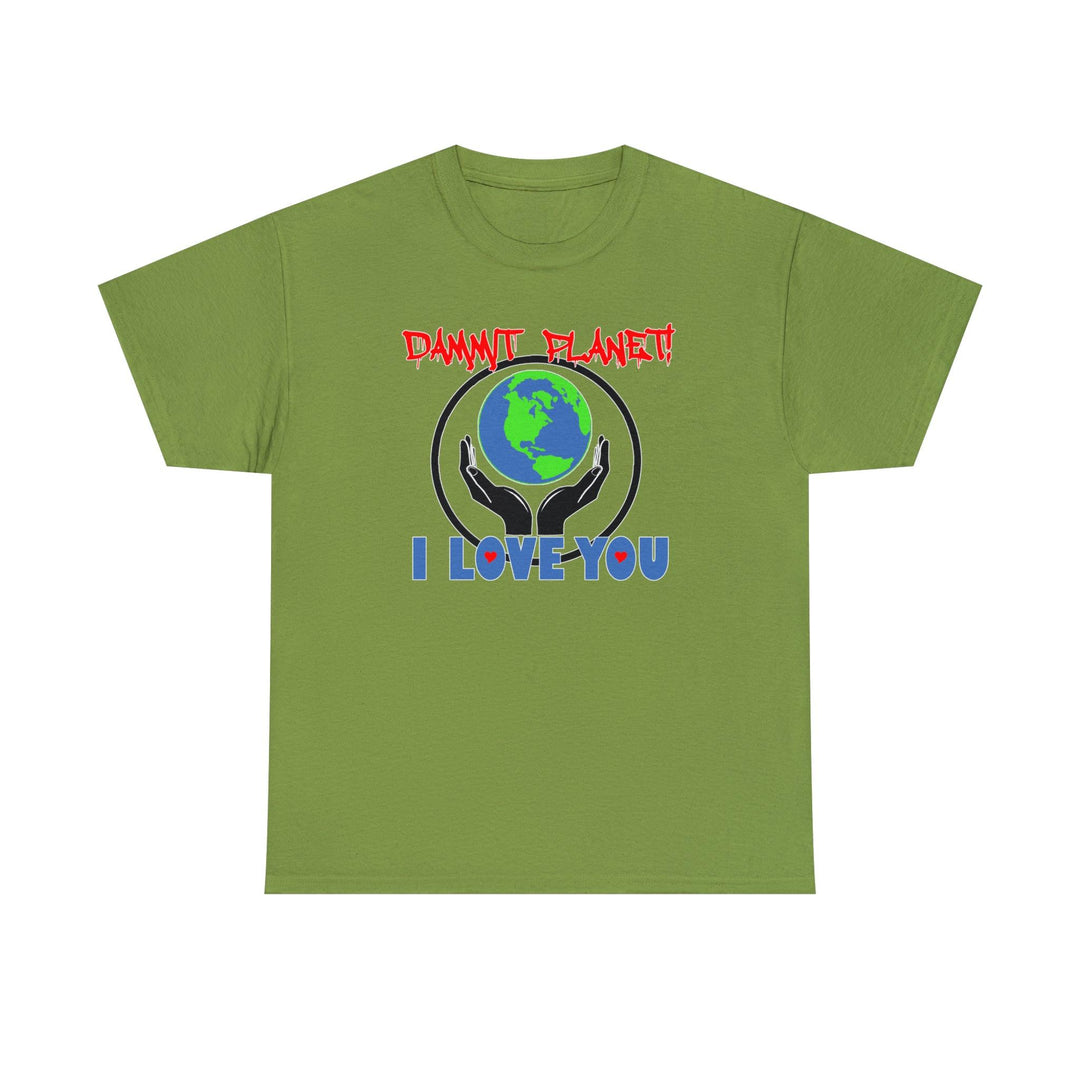 Dammit Planet! - I Love You - Witty Twisters T-Shirts