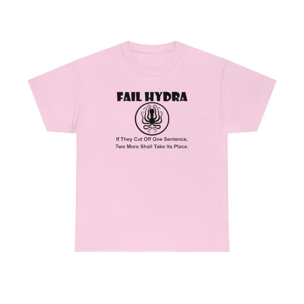 Fail Hydra If They Cut Off One Sentence, Two More Shall Take Its Place. - T-Shirt - Witty Twisters Fashions