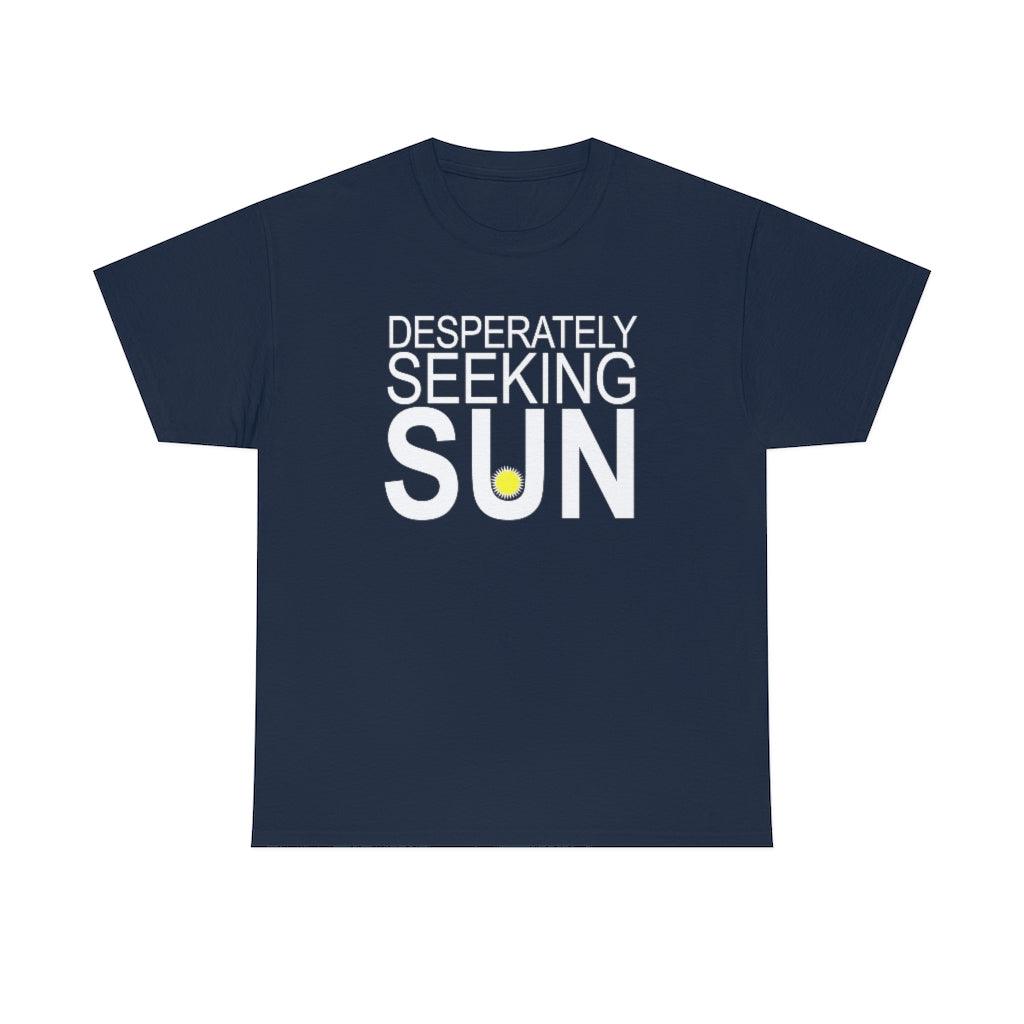 Desperately Seeking Sun - T-Shirt - Witty Twisters Fashions